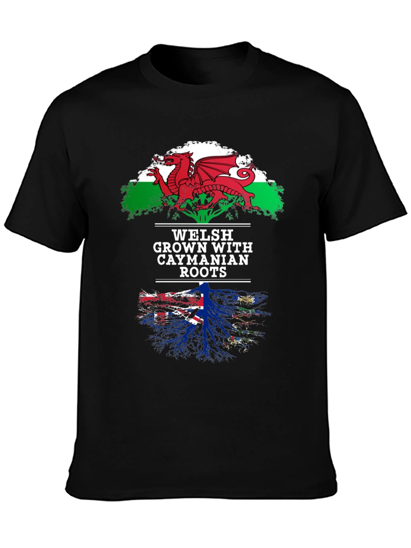 Welsh Grown with Caymanian Roots T-Shirt