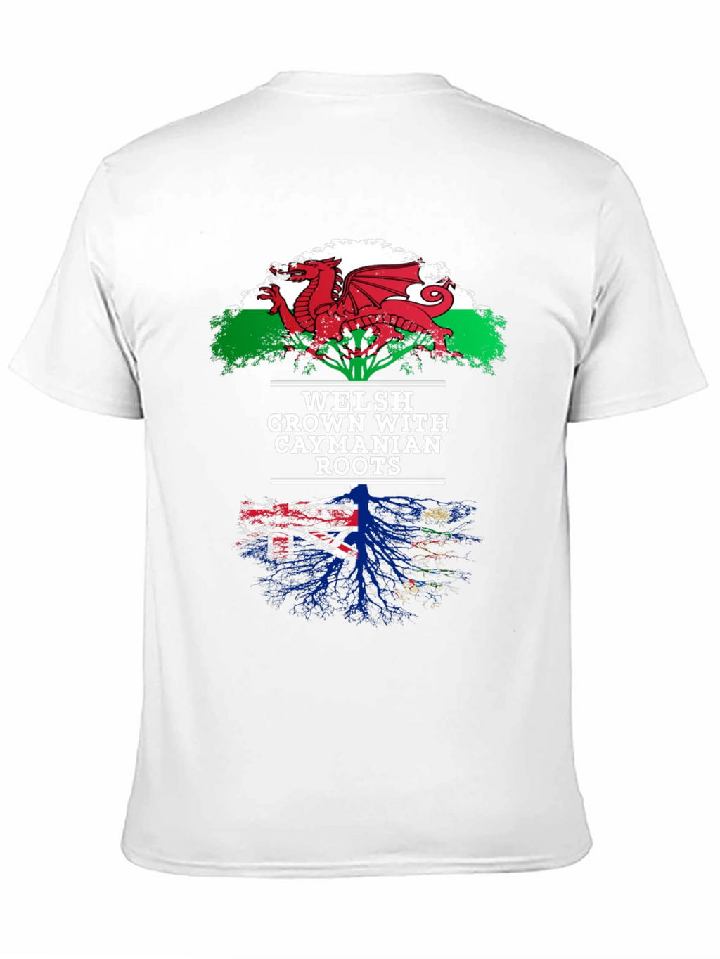Welsh Grown with Caymanian Roots T-Shirt