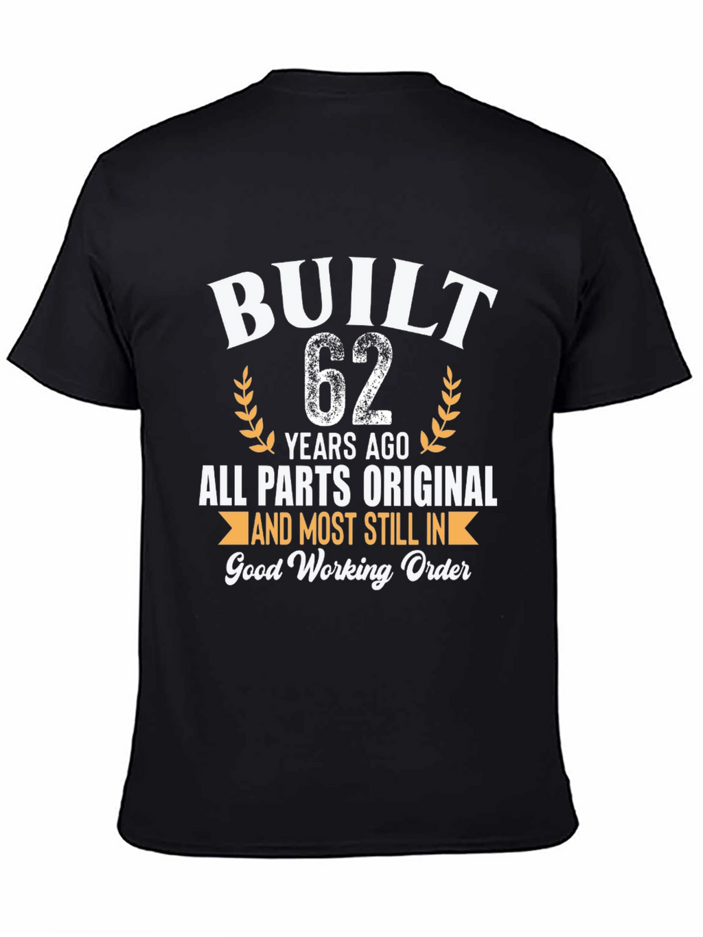 Built 62 Years Ago Funny Birthday T-Shirt
