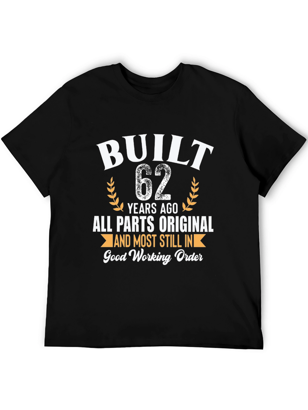 Built 62 Years Ago Funny Birthday T-Shirt