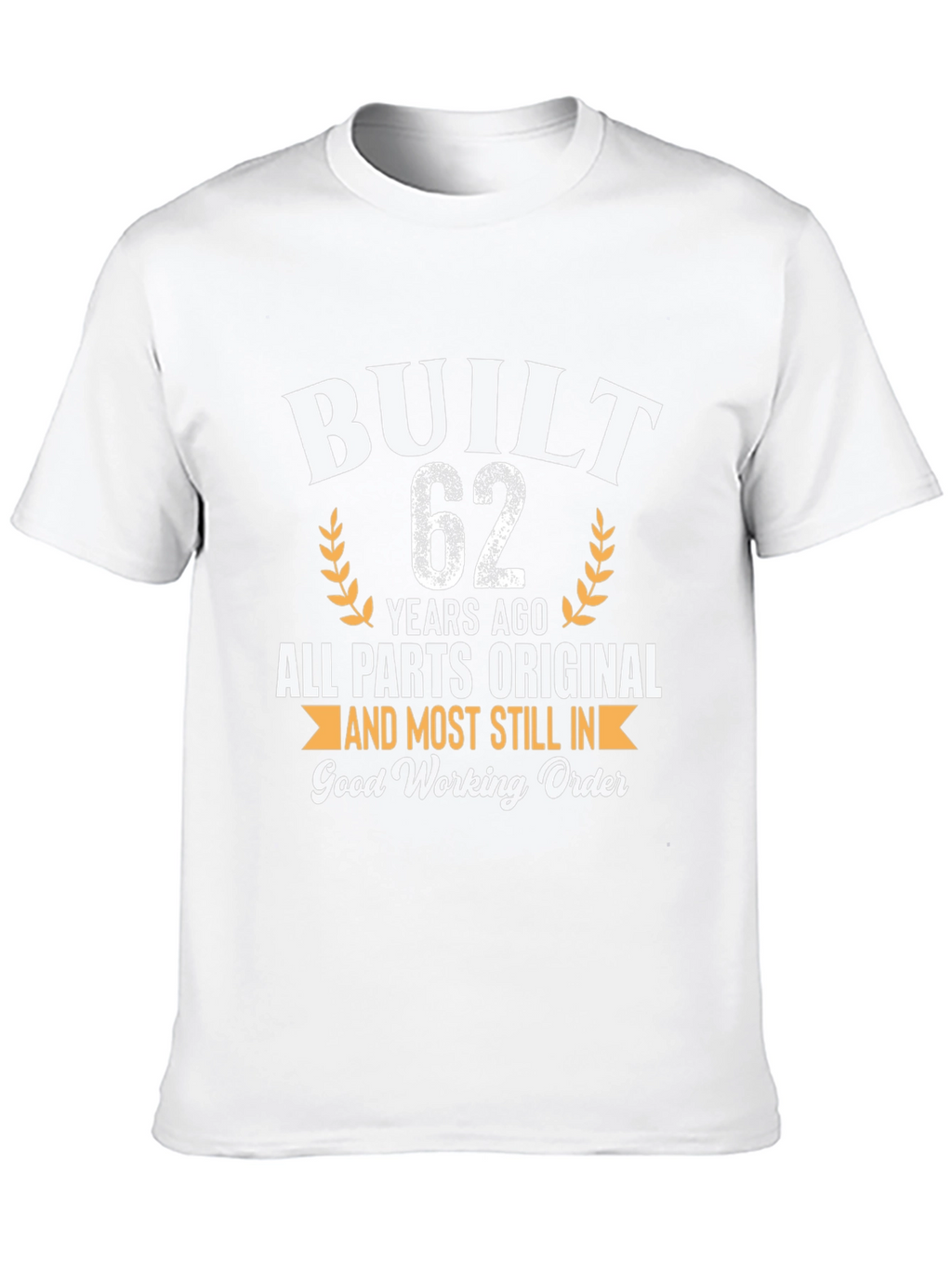 Built 62 Years Ago Funny Birthday T-Shirt