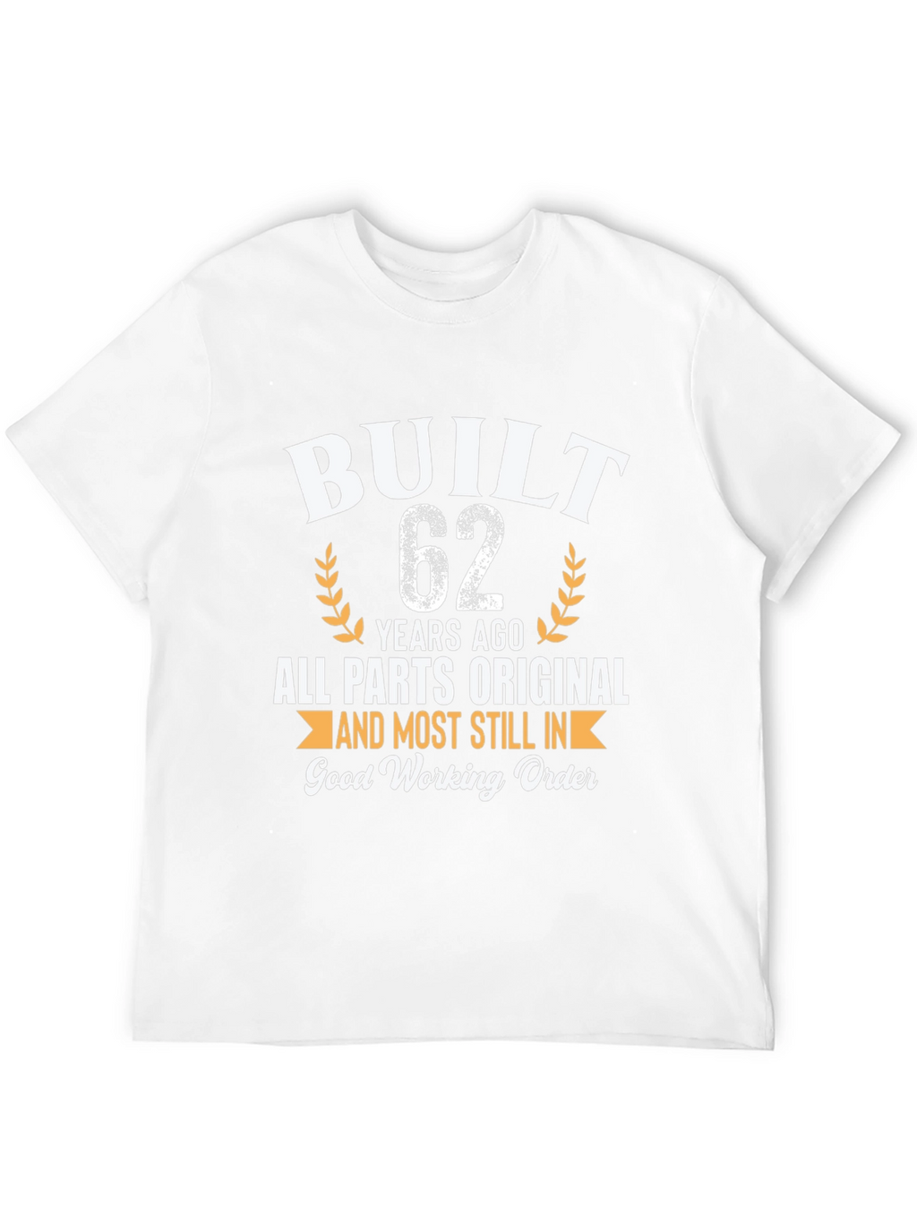 Built 62 Years Ago Funny Birthday T-Shirt