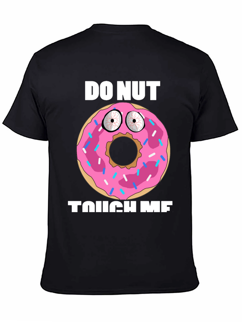 Funny Donut Graphic T-Shirt - Do Nut Touch Me!