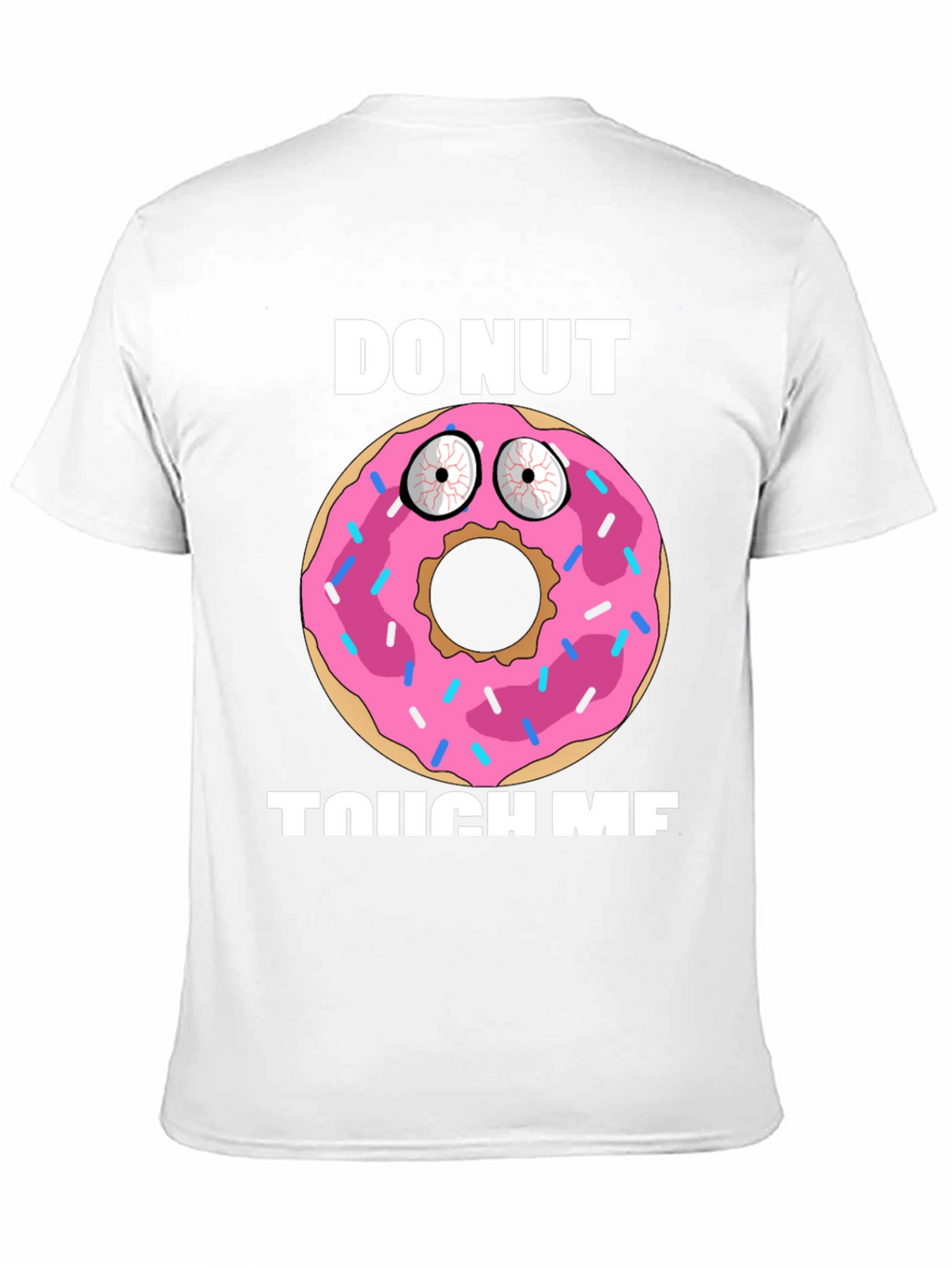 Funny Donut Graphic T-Shirt - Do Nut Touch Me!