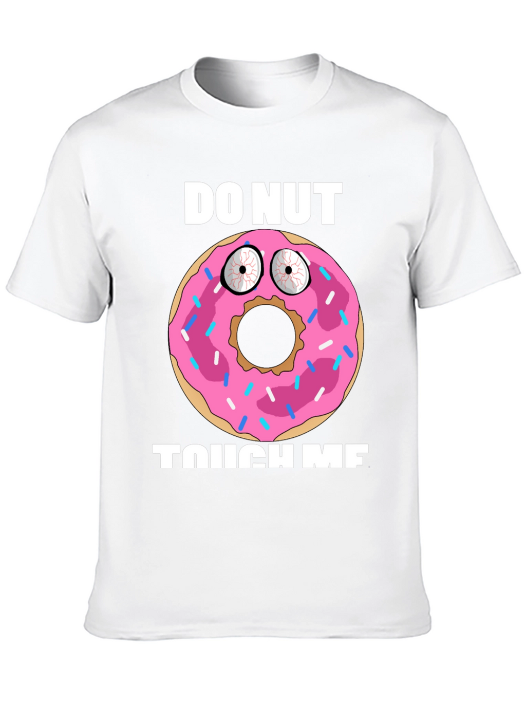 Funny Donut Graphic T-Shirt - Do Nut Touch Me!