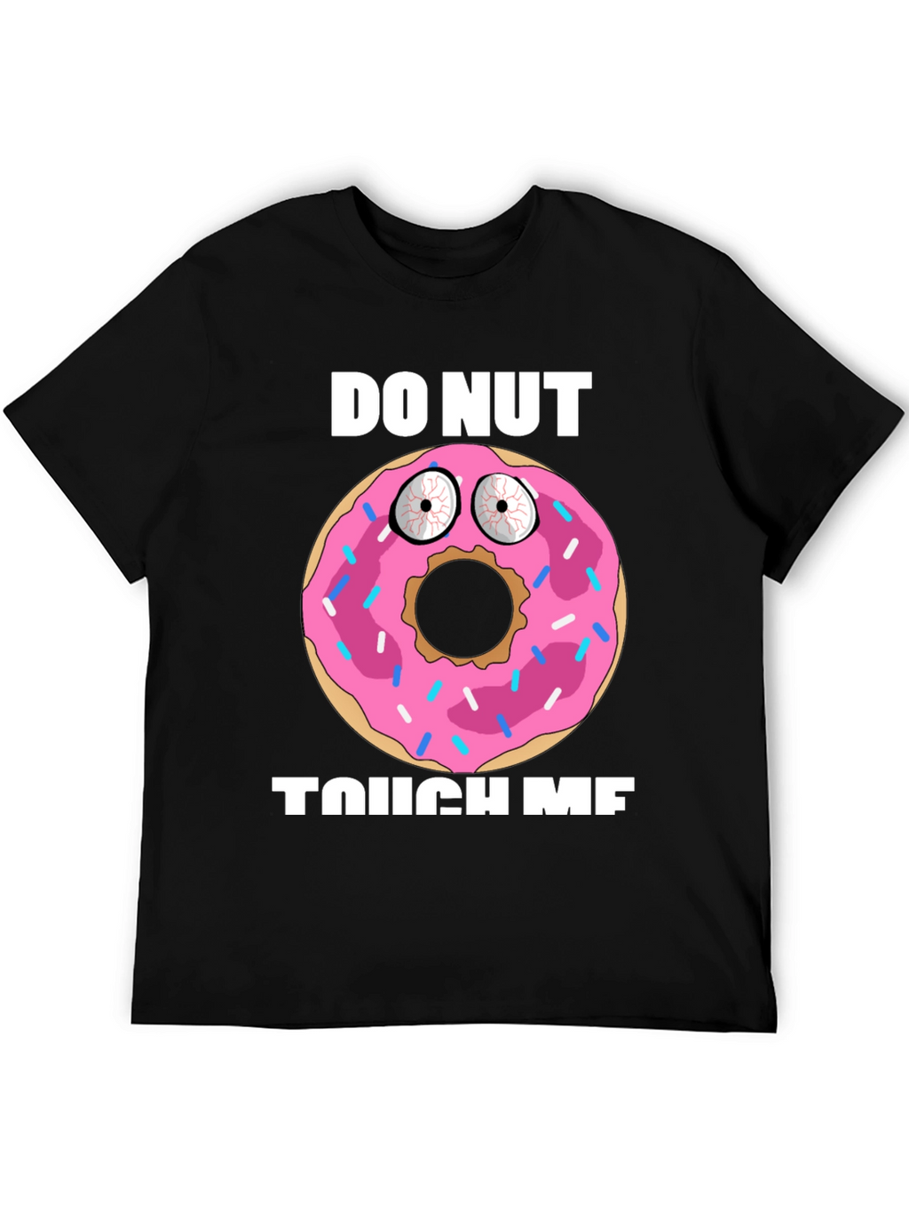Funny Donut Graphic T-Shirt - Do Nut Touch Me!