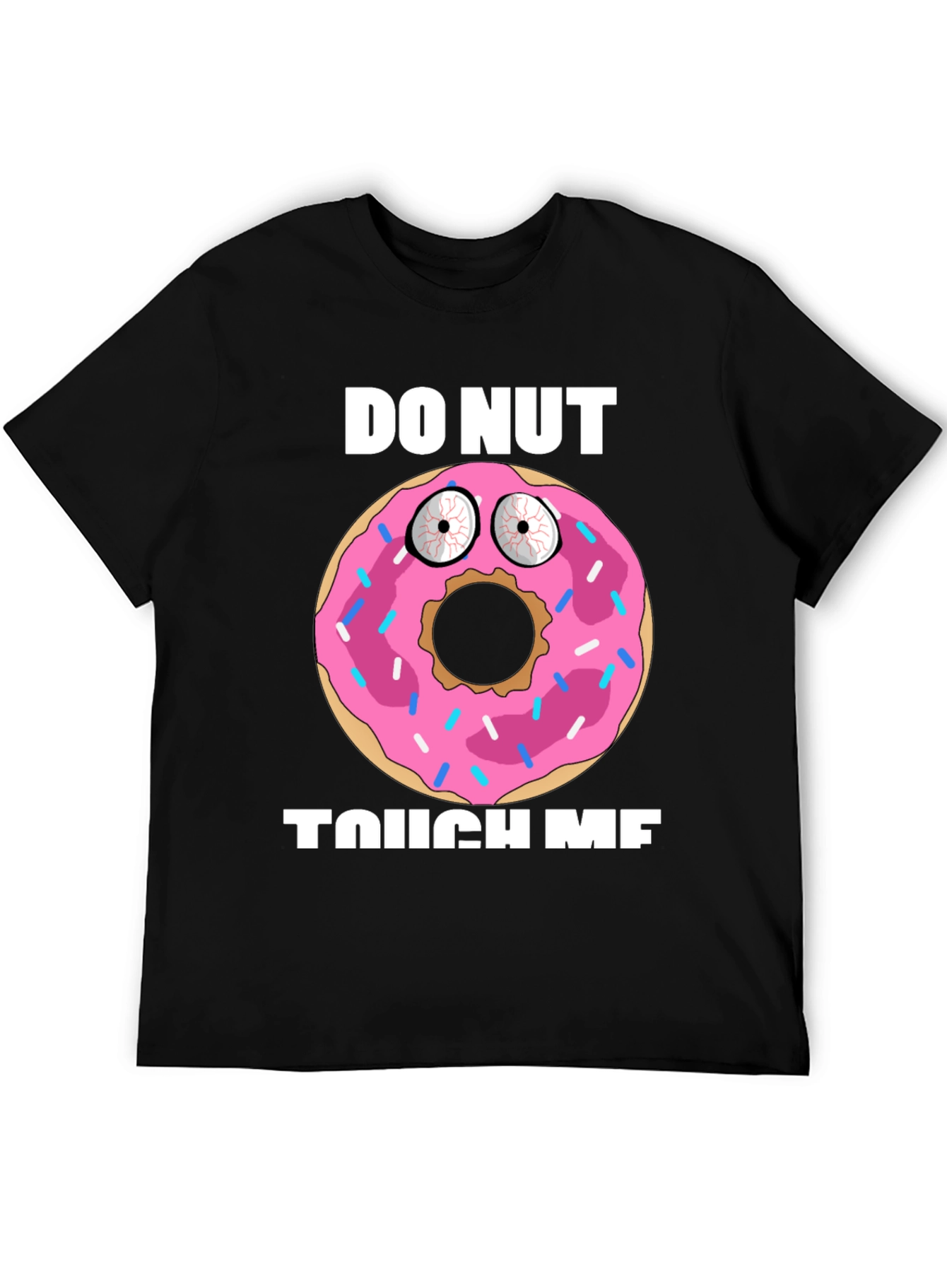 Funny Donut Graphic T-Shirt - Do Nut Touch Me!
