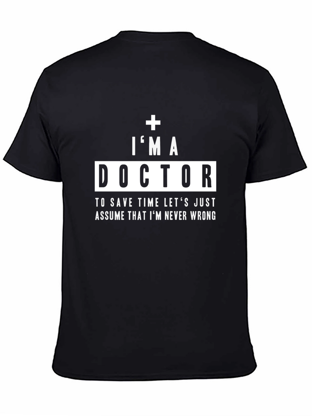 Im a Doctor Graphic Tee