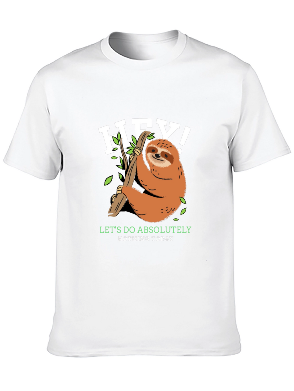 Lazy Sloth T-Shirt - Lets Do Absolutely Nothing Today!