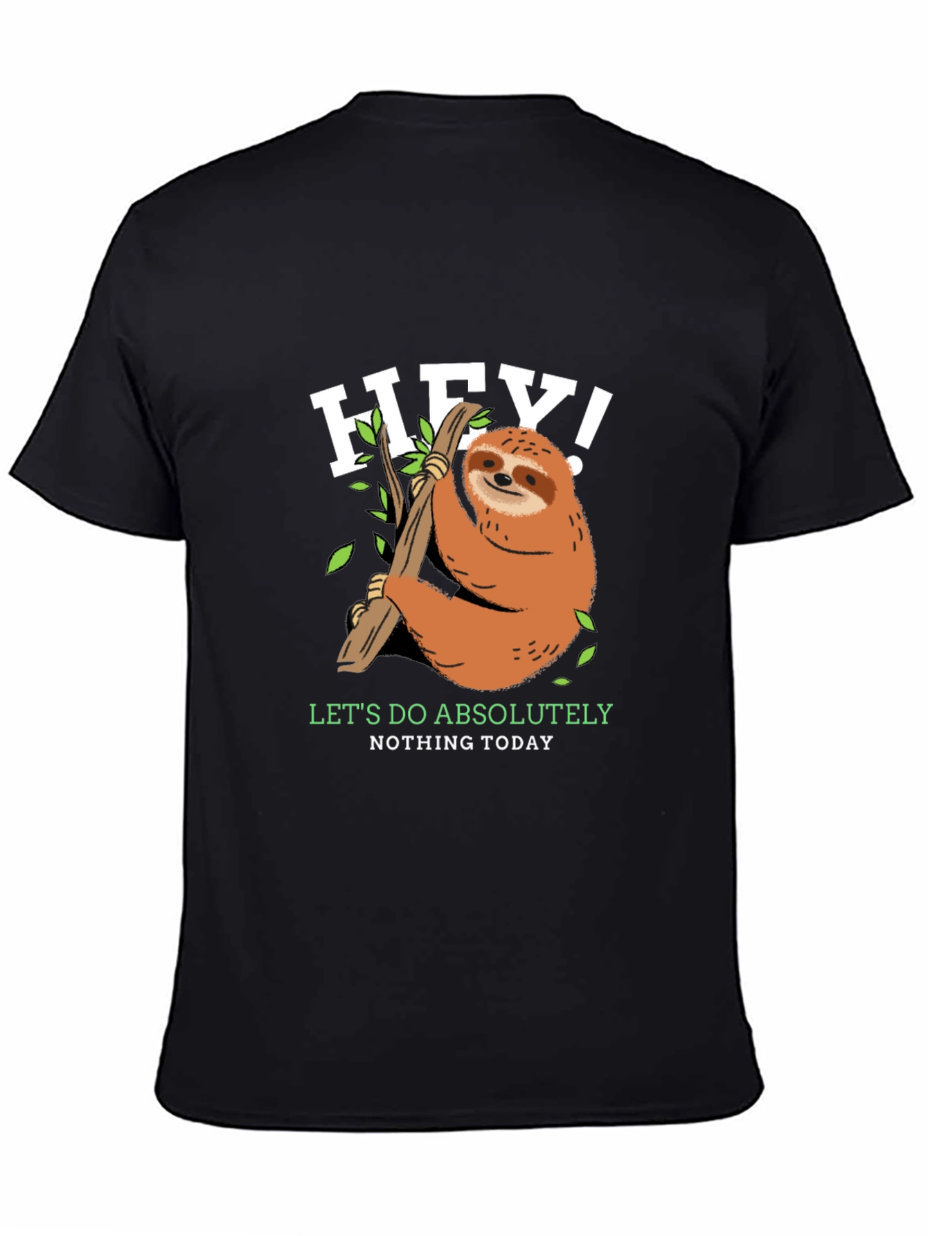 Lazy Sloth T-Shirt - Lets Do Absolutely Nothing Today!
