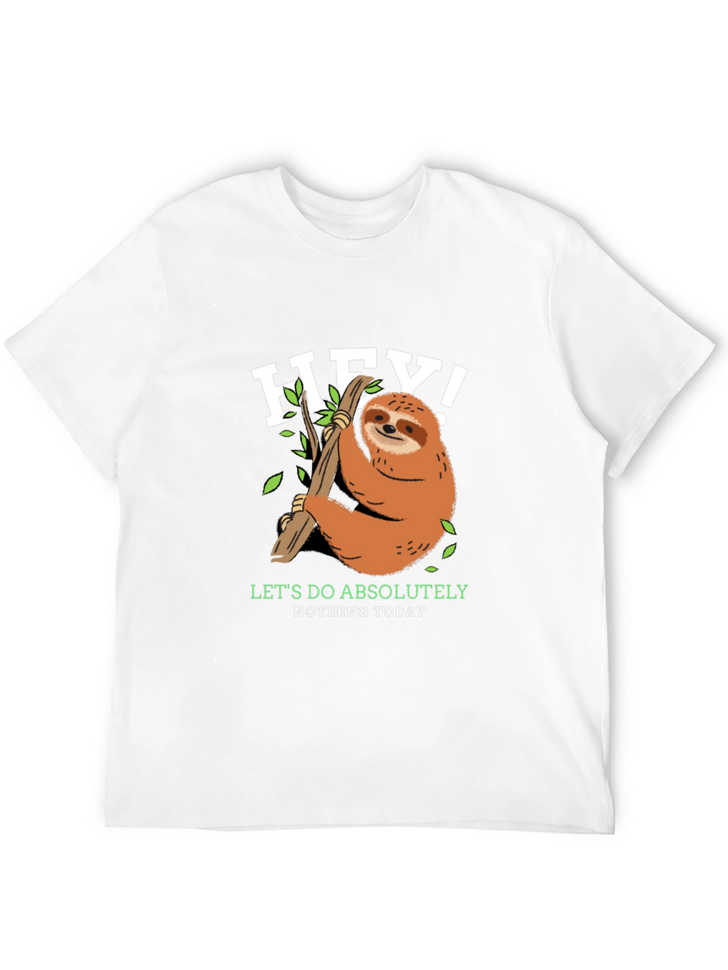 Lazy Sloth T-Shirt - Lets Do Absolutely Nothing Today!