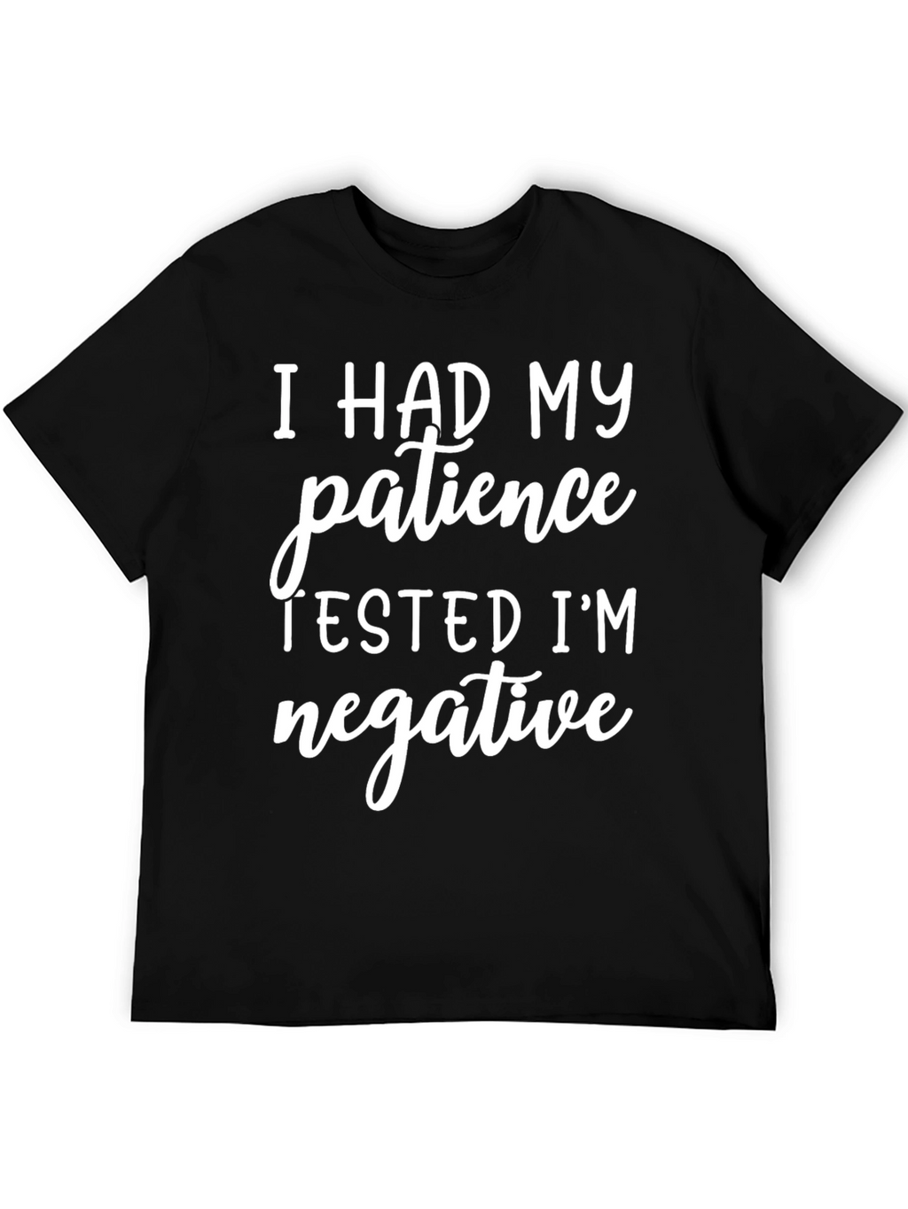 I Had My Patience Tested Graphic Tee