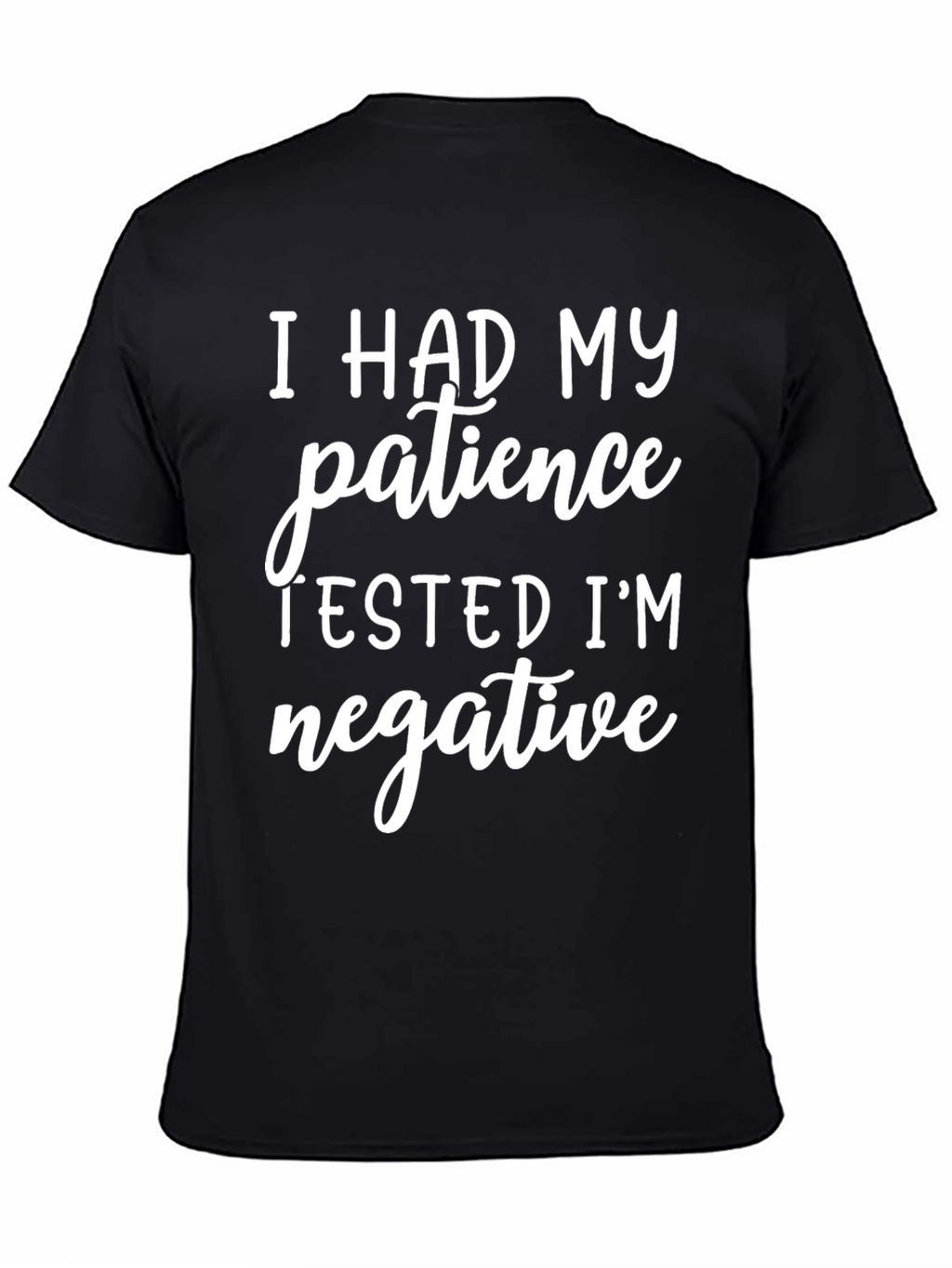 I Had My Patience Tested Graphic Tee