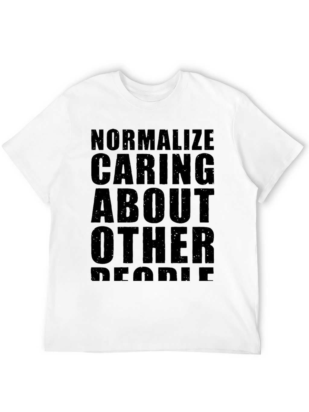 Normalize Caring About Other People T-Shirt