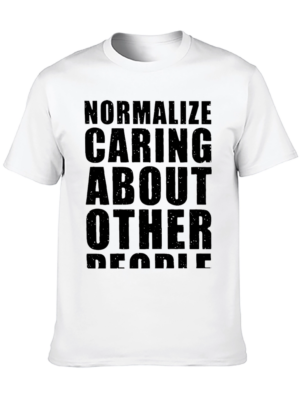 Normalize Caring About Other People T-Shirt