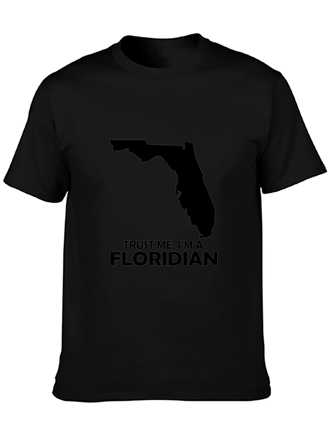 Trust Me Im a Floridian T-Shirt - Black