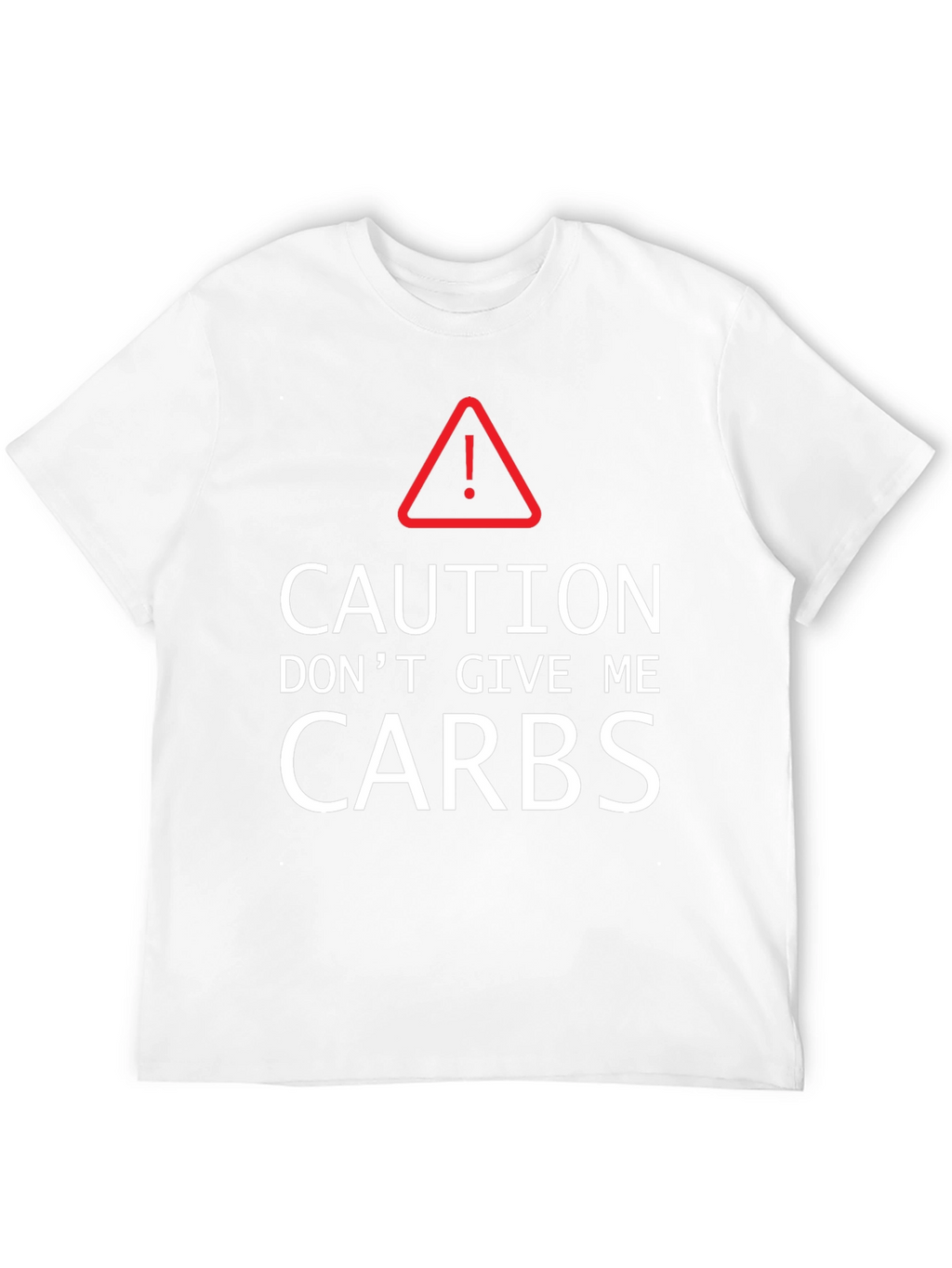 Caution Dont Give Me Carbs Graphic Tee