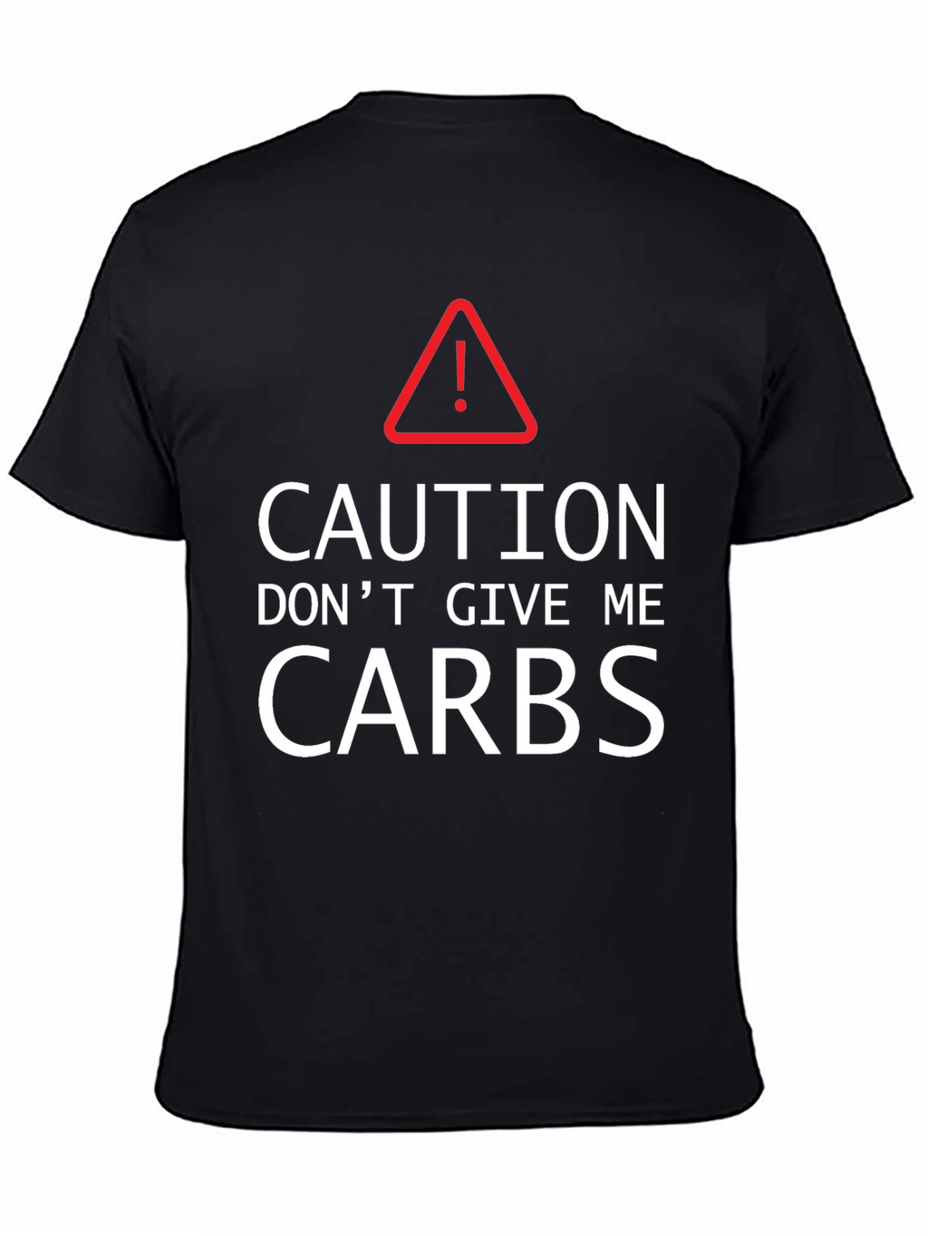 Caution Dont Give Me Carbs Graphic Tee