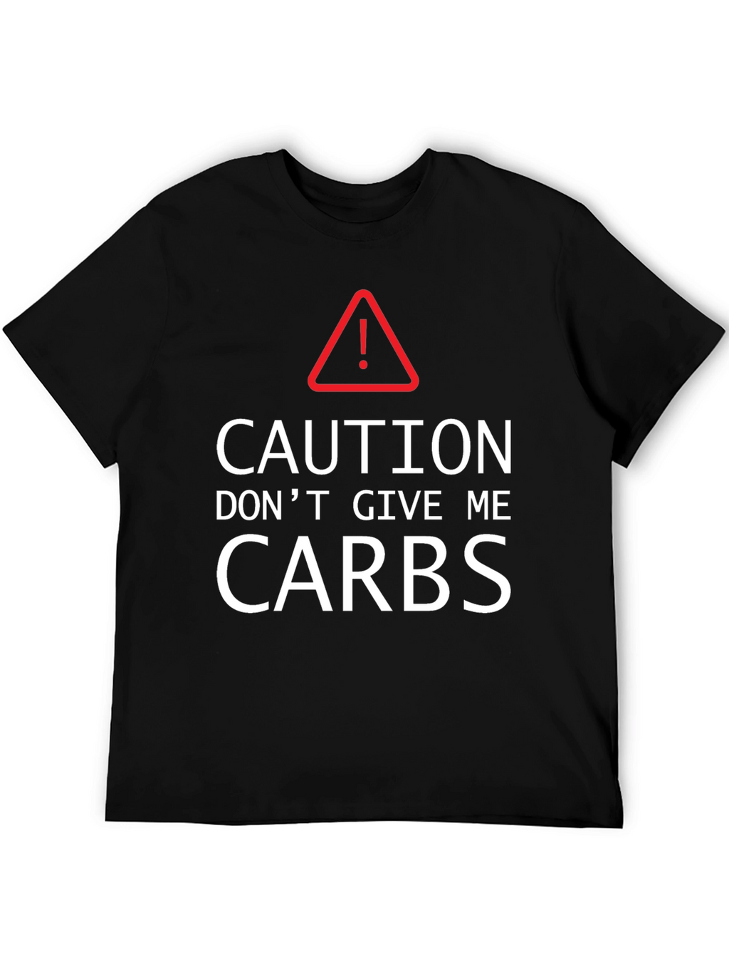 Caution Dont Give Me Carbs Graphic Tee