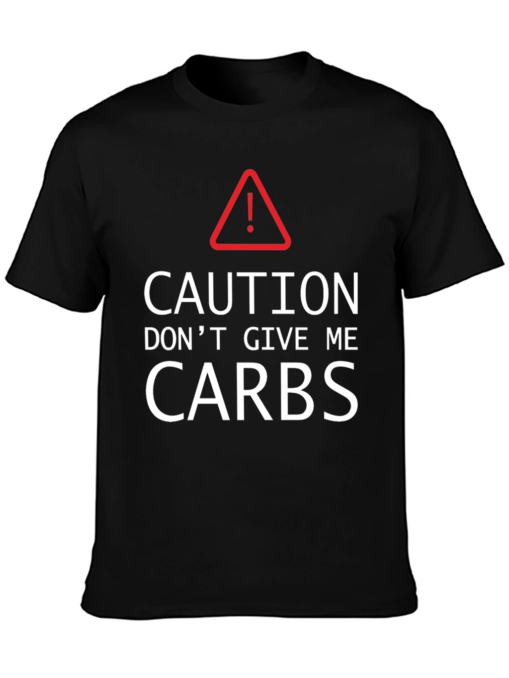 Caution Dont Give Me Carbs Graphic Tee