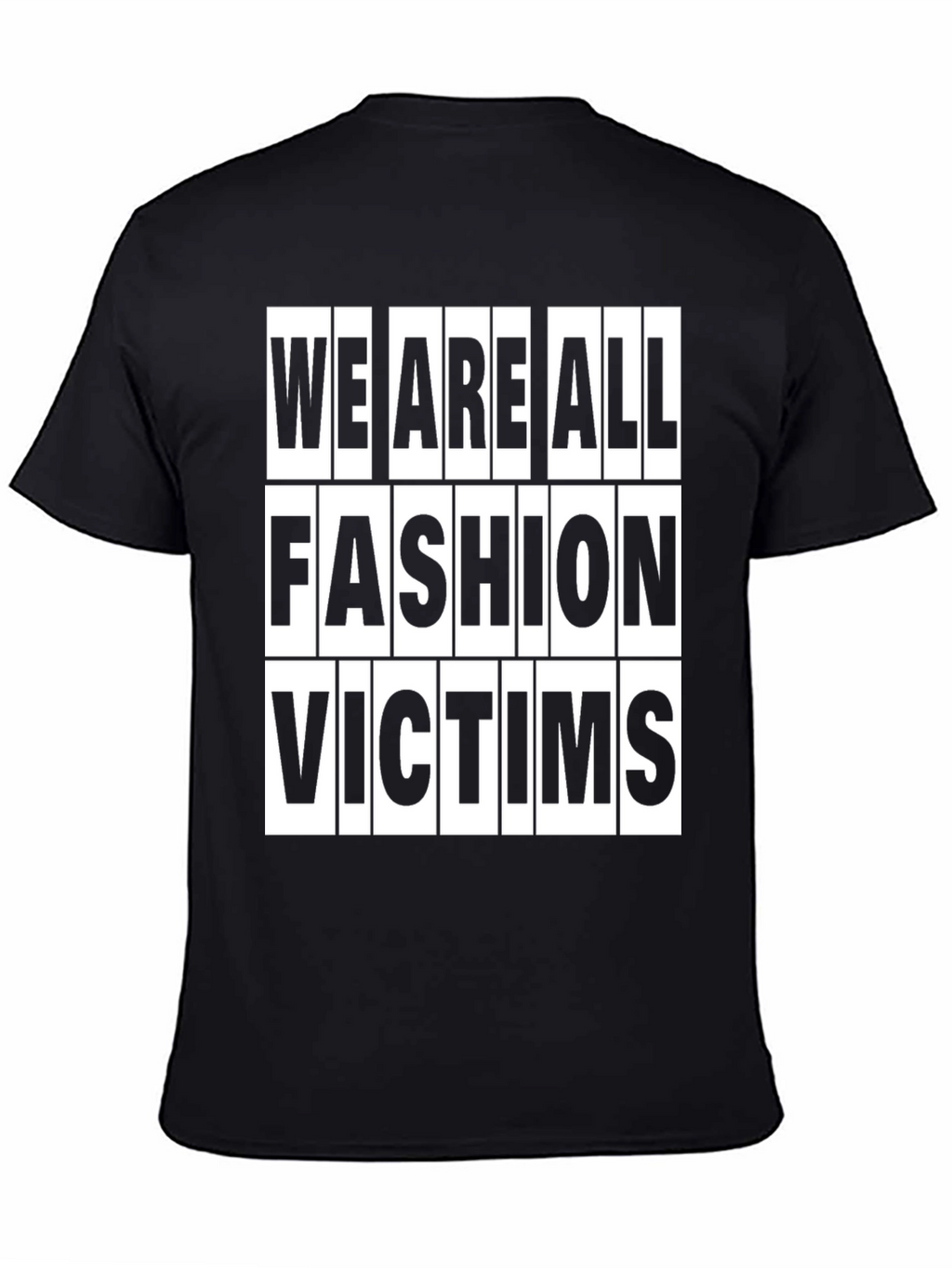 Fashion Victims T-Shirt - Trendy Slogan Tee