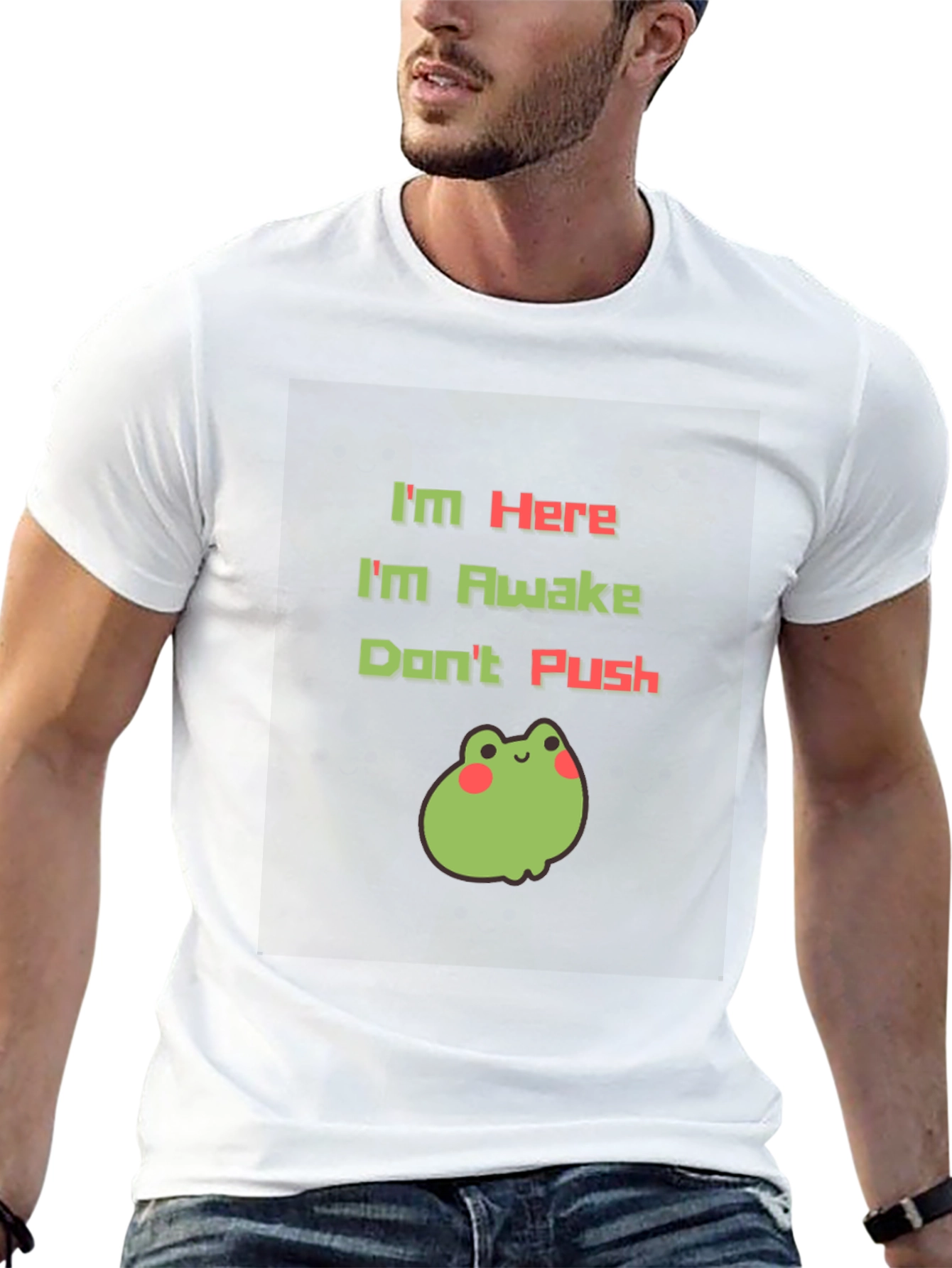Im Here Im Awake Dont Push T-Shirt