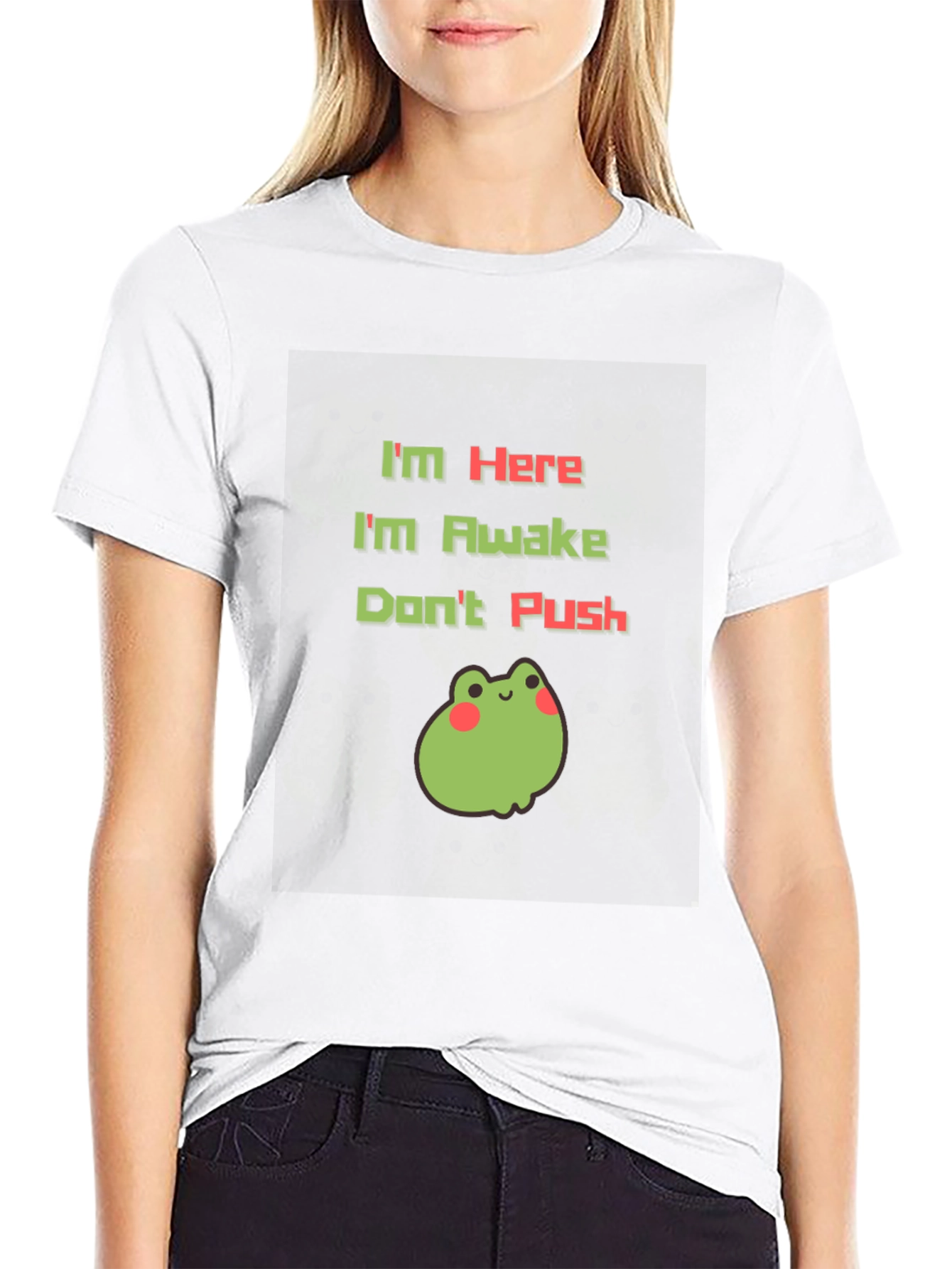 Im Here Im Awake Dont Push T-Shirt