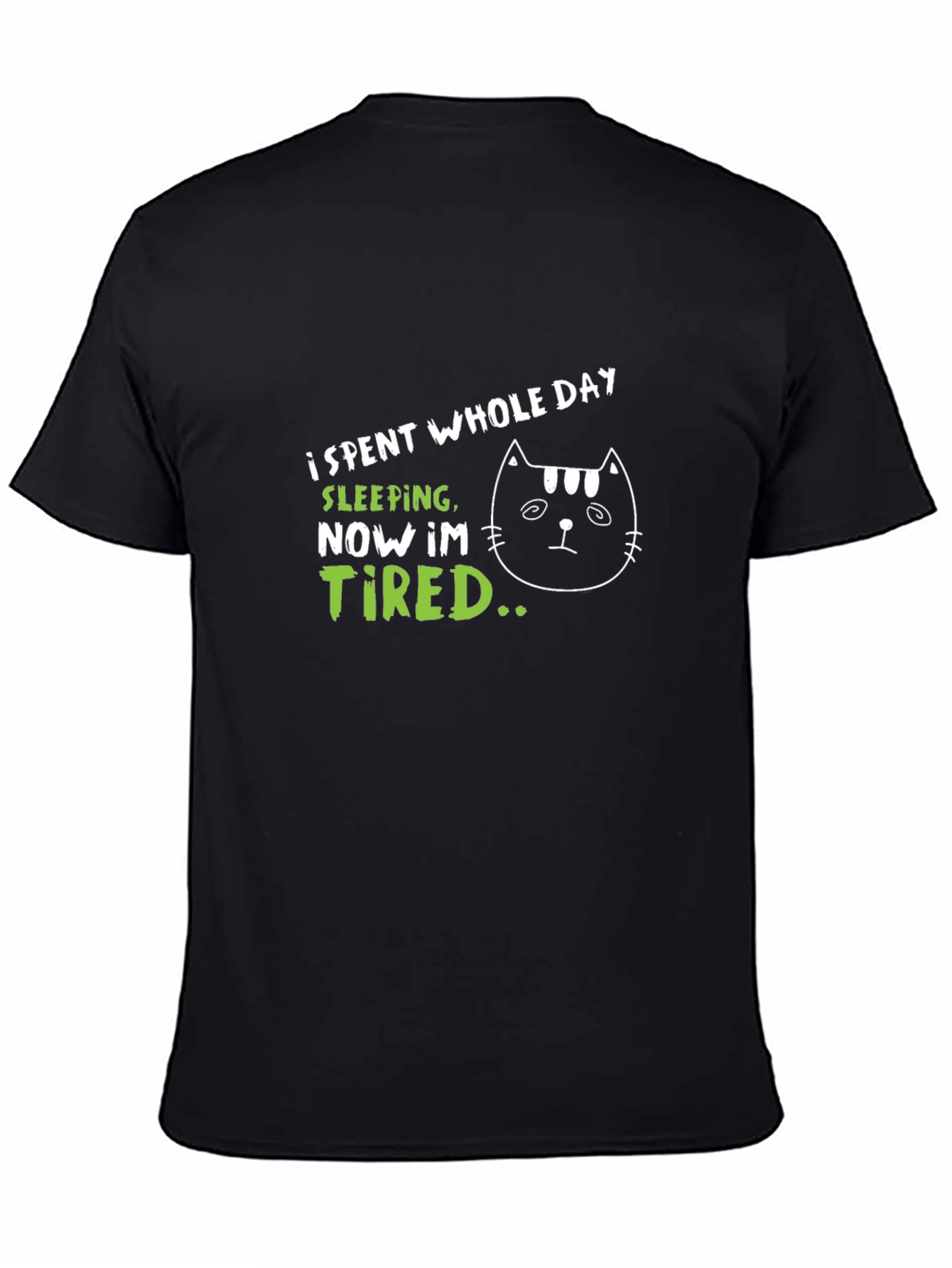 Funny Tired Cat T-Shirt - I Spent Whole Day Sleeping