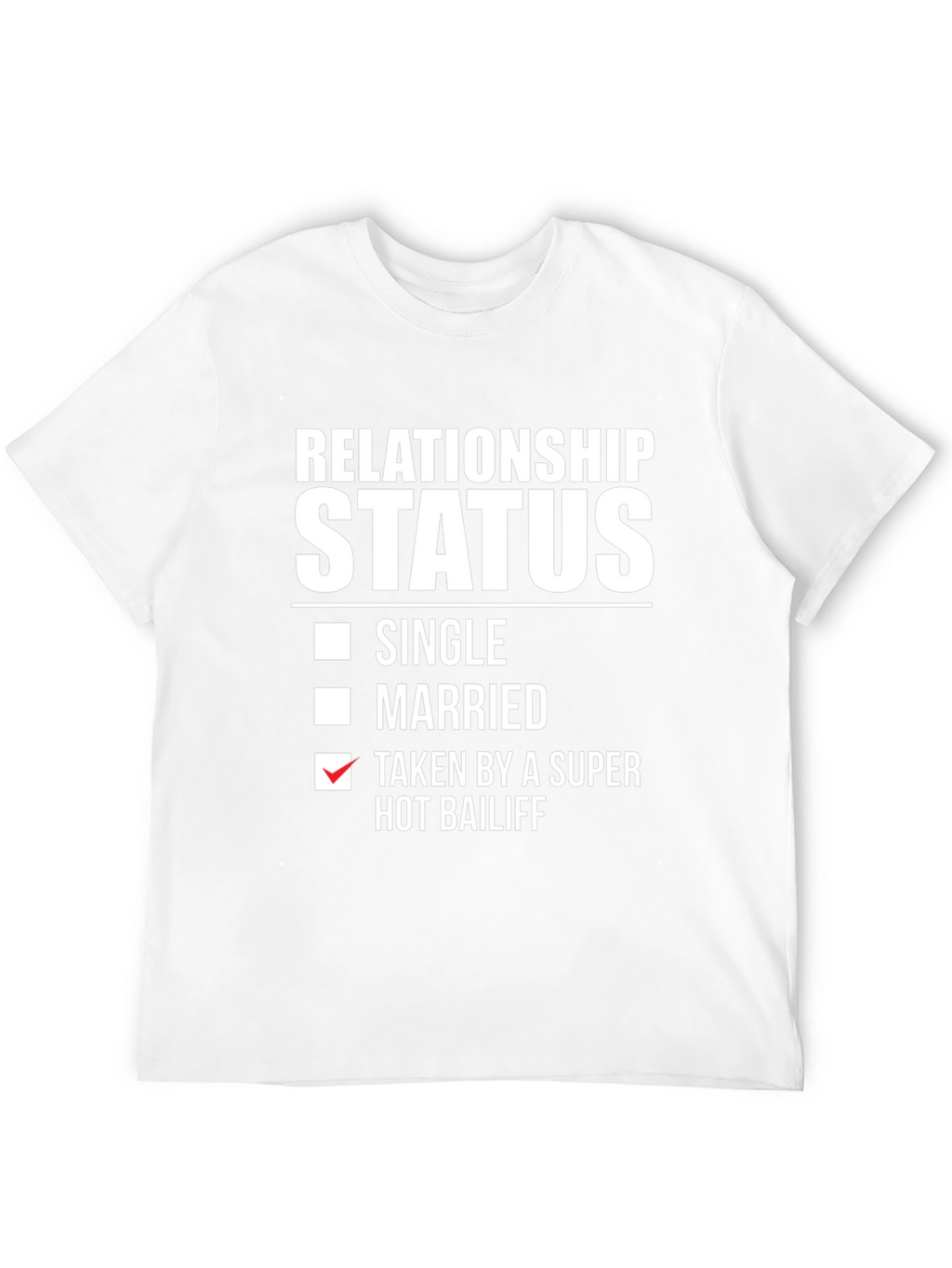 Relationship Status: Taken by a Super Hot Bailiff T-Shirt