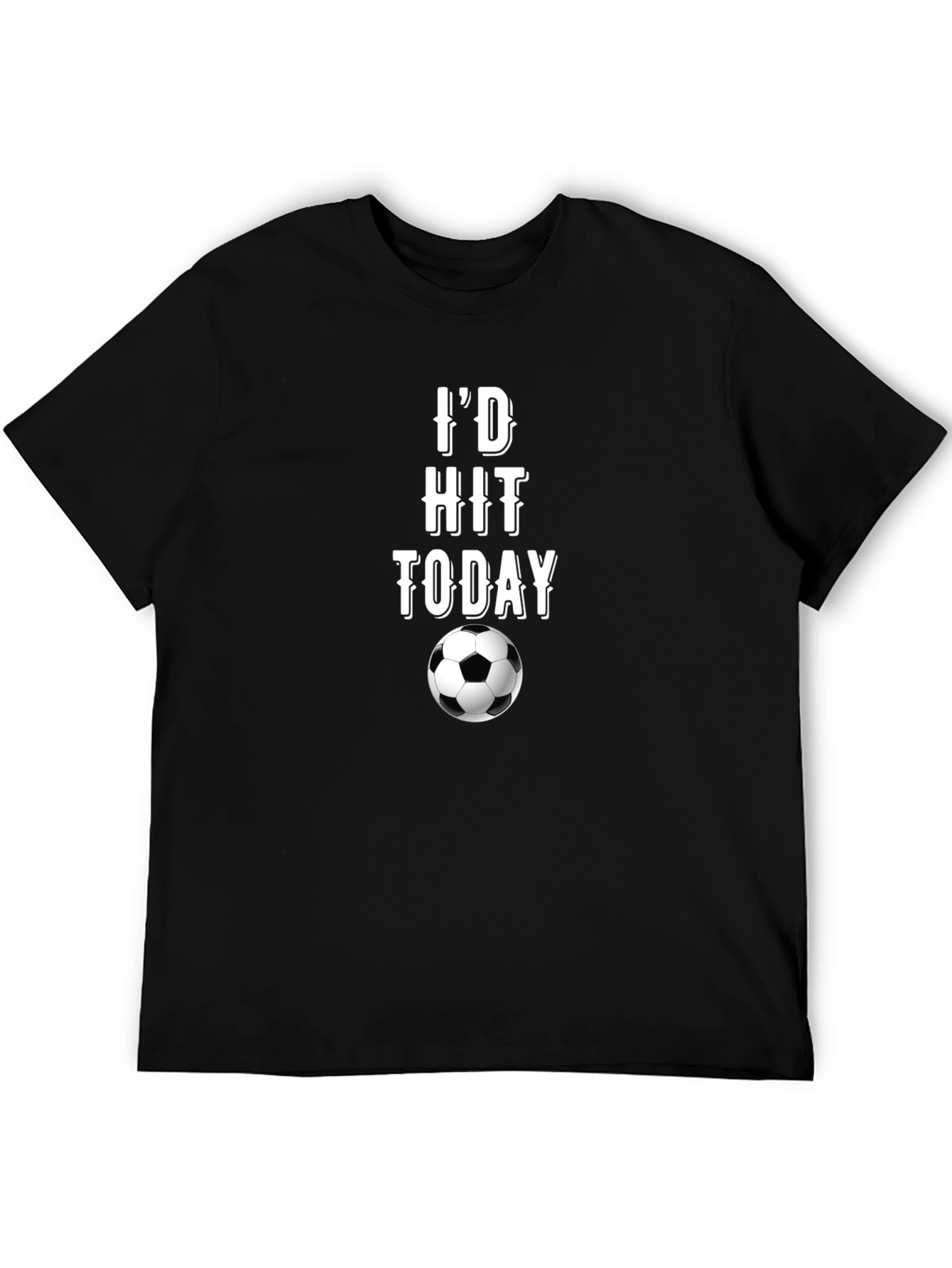 Soccer T-Shirt - Id Hit That Today - Black