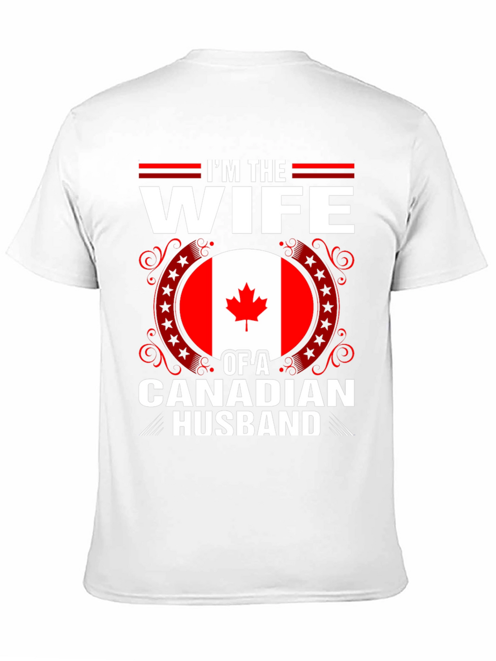 Im the Wife of a Canadian Husband T-Shirt