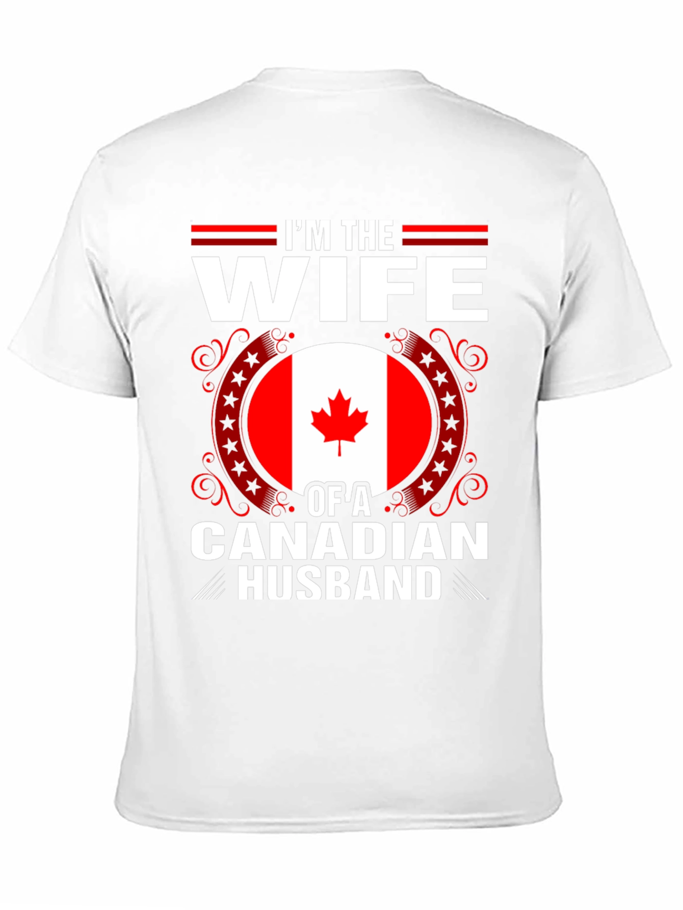 Im the Wife of a Canadian Husband T-Shirt