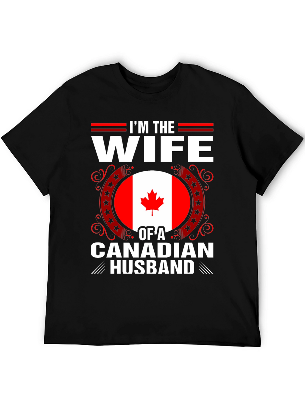 Im the Wife of a Canadian Husband T-Shirt