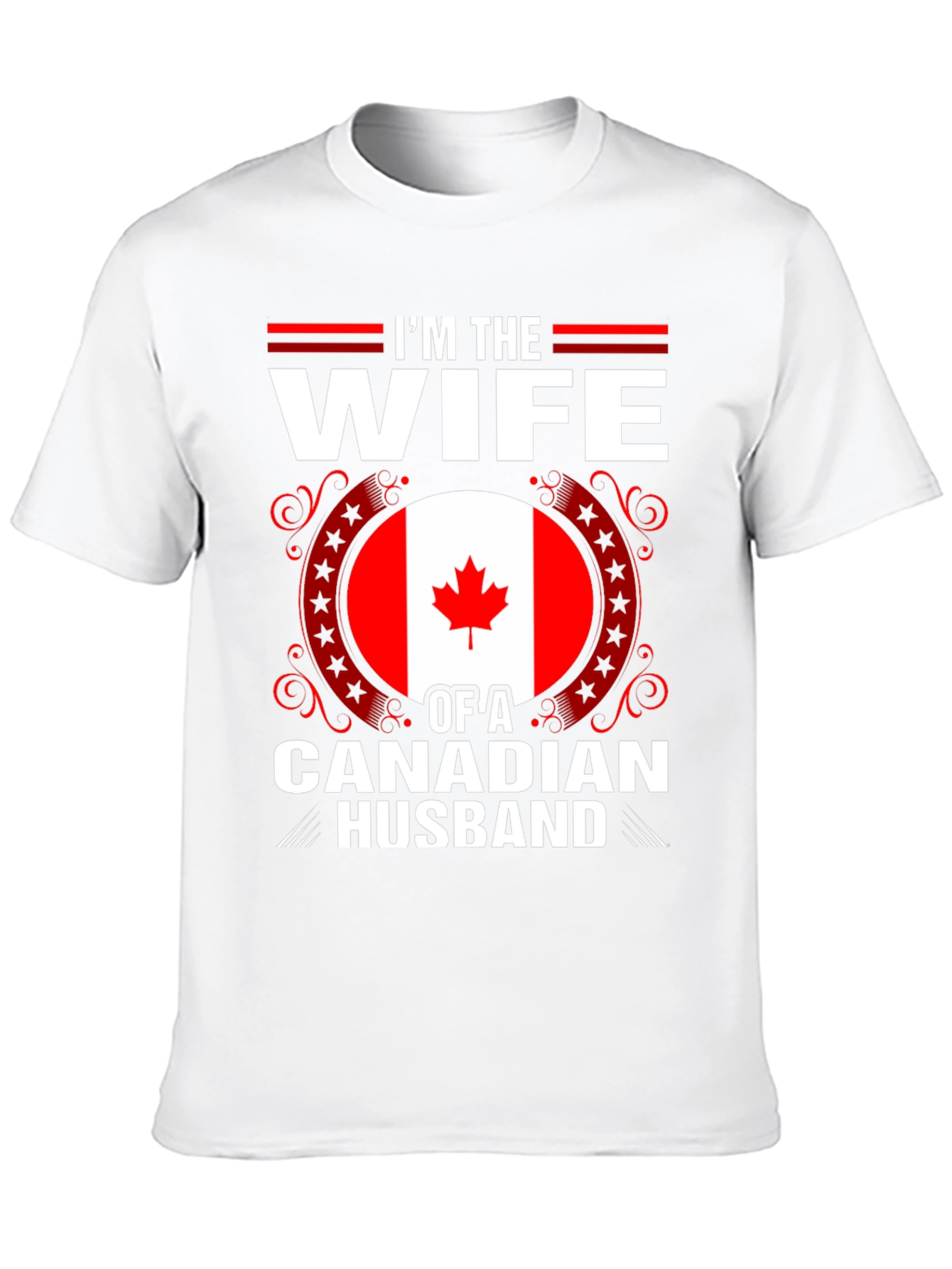 Im the Wife of a Canadian Husband T-Shirt