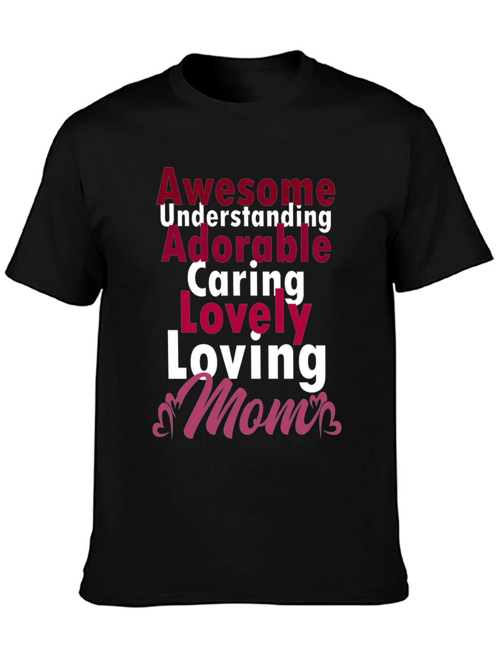 Awesome Mom T-Shirt - Adorable Loving Caring