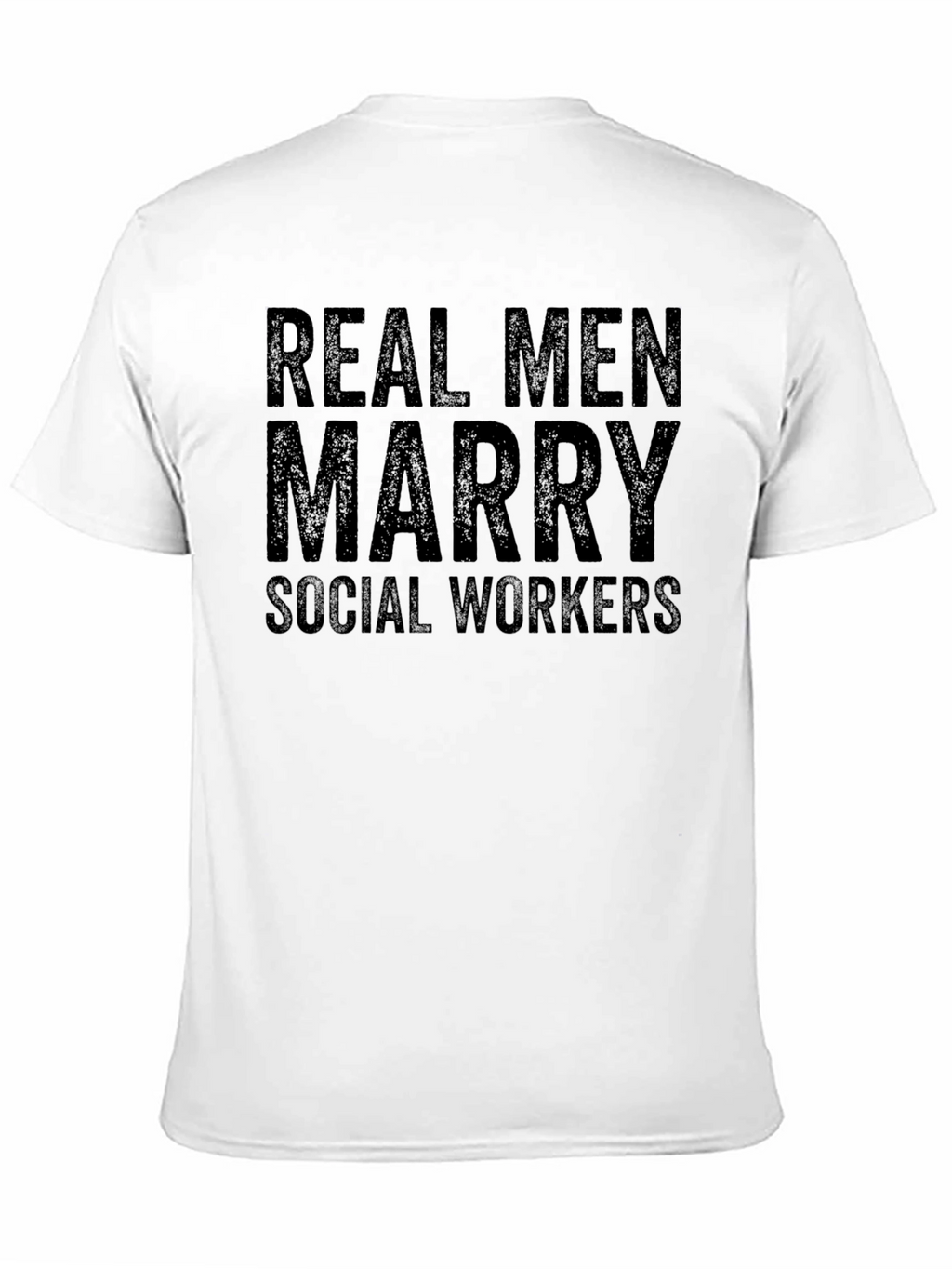 Real Men Marry Social Workers T-Shirt