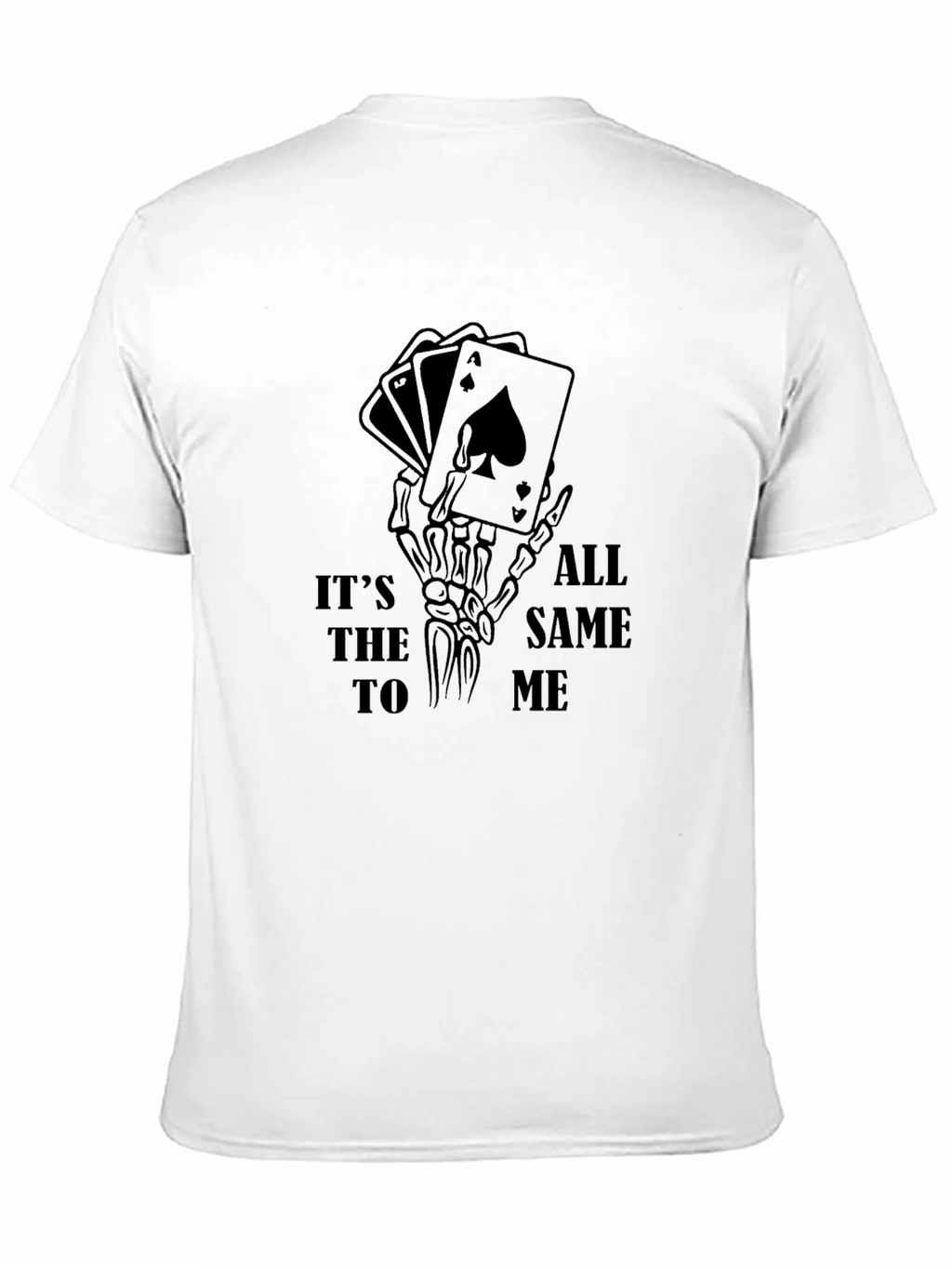 Its All the Same to Me Poker T-Shirt