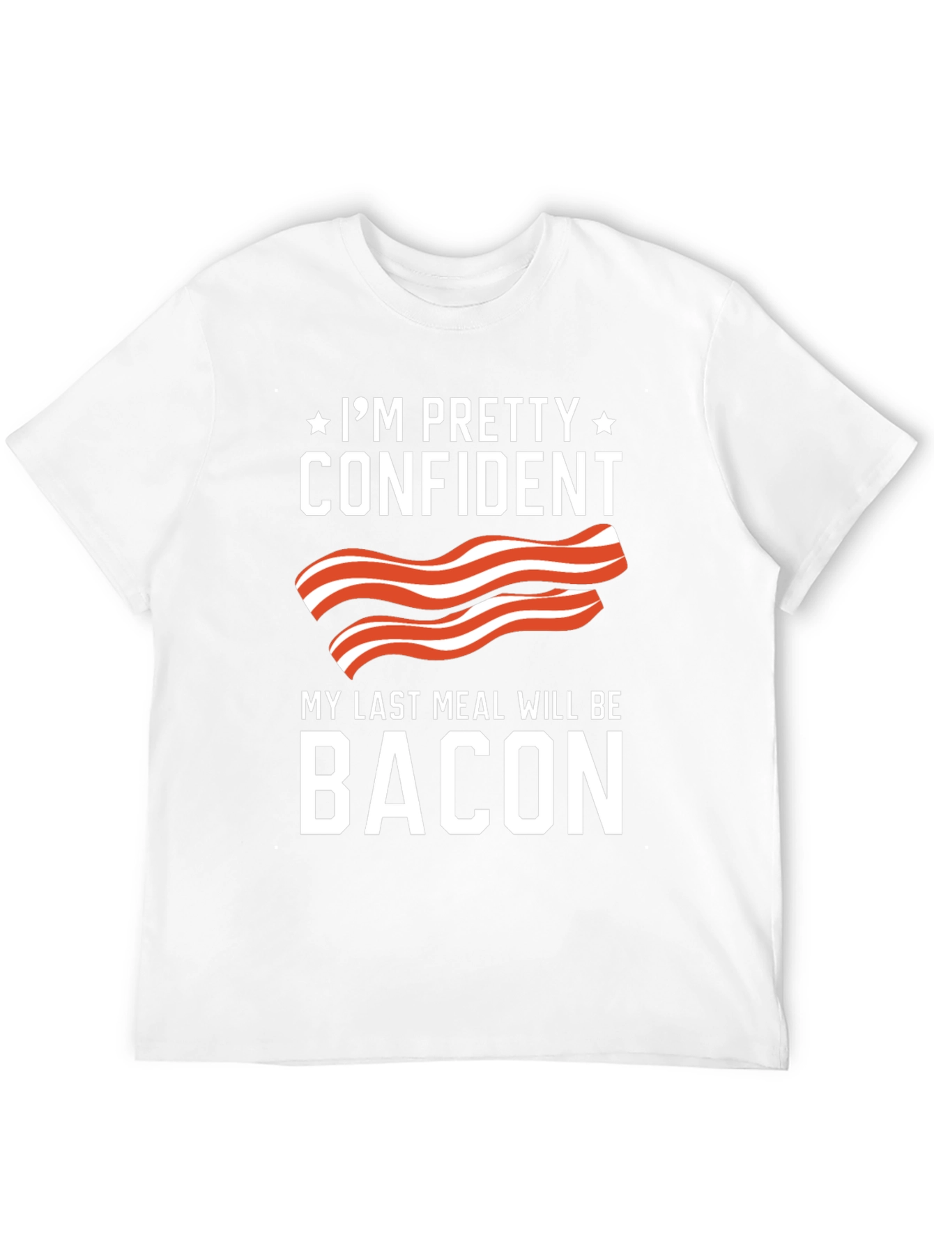 Funny Bacon Lover T-Shirt - Last Meal Tee
