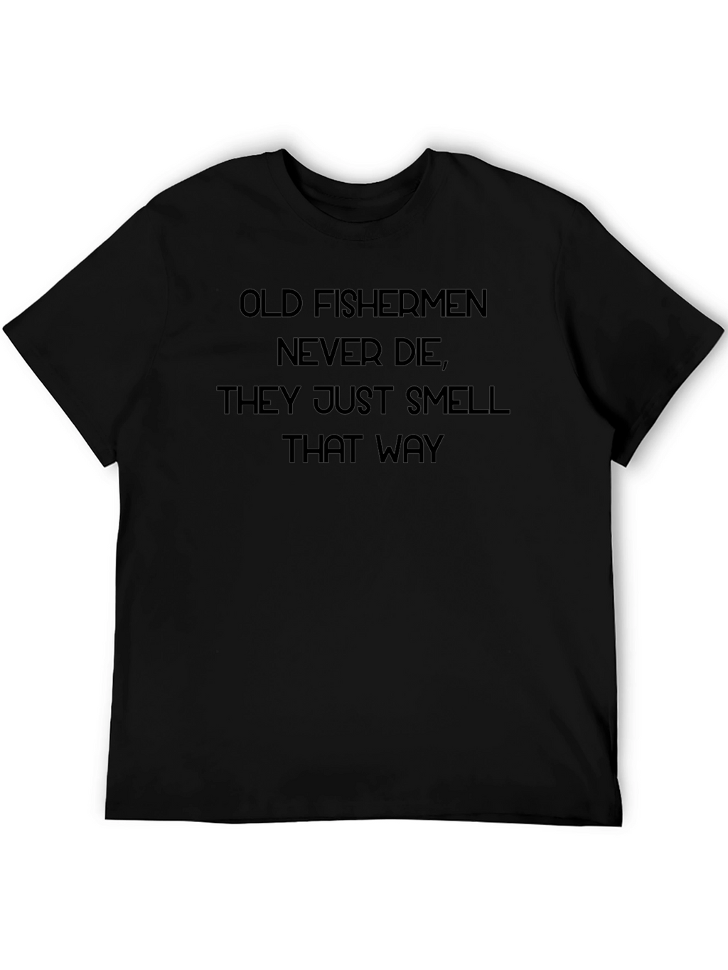 Old Fishermen Never Die Graphic Tee