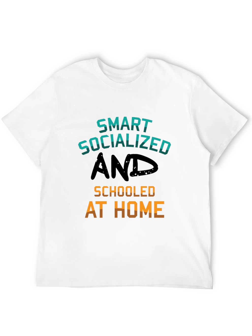 Smart Socialized and Schooled at Home T-Shirt