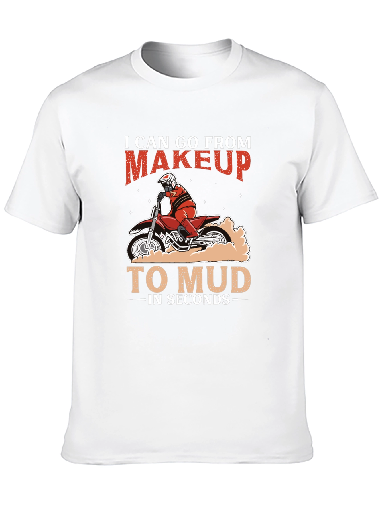 Makeup to Mud Motocross T-Shirt