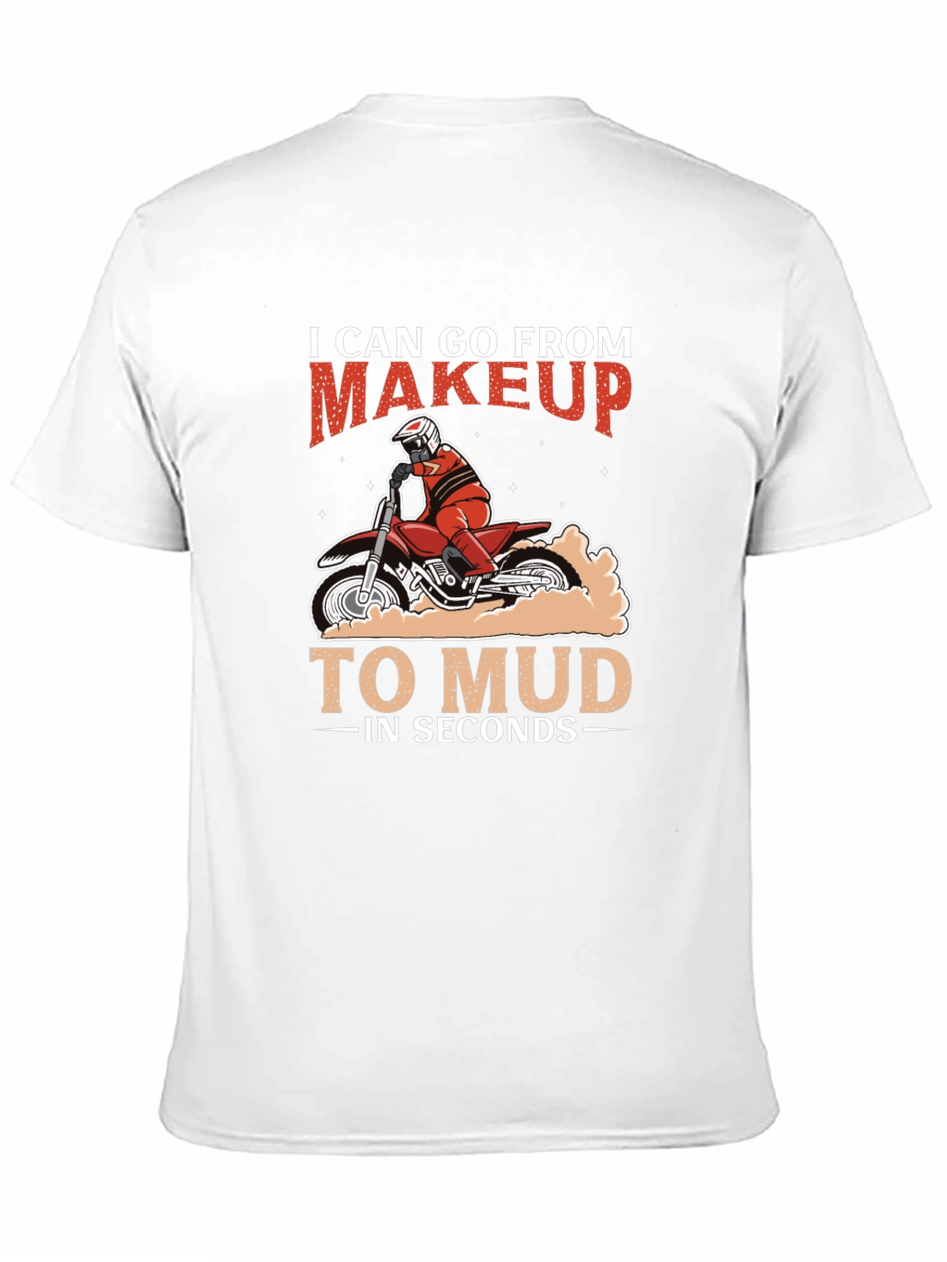 Makeup to Mud Motocross T-Shirt