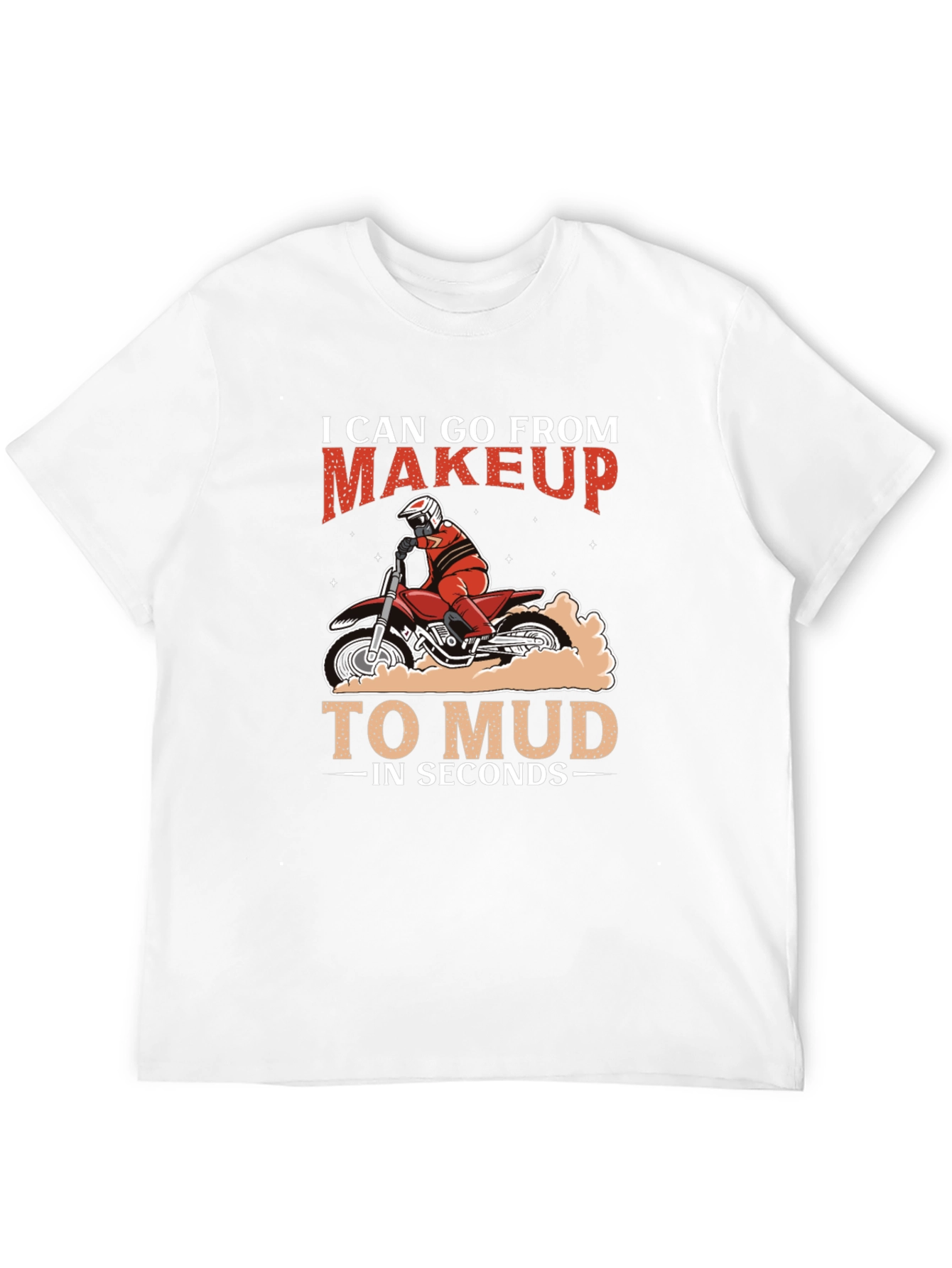 Makeup to Mud Motocross T-Shirt