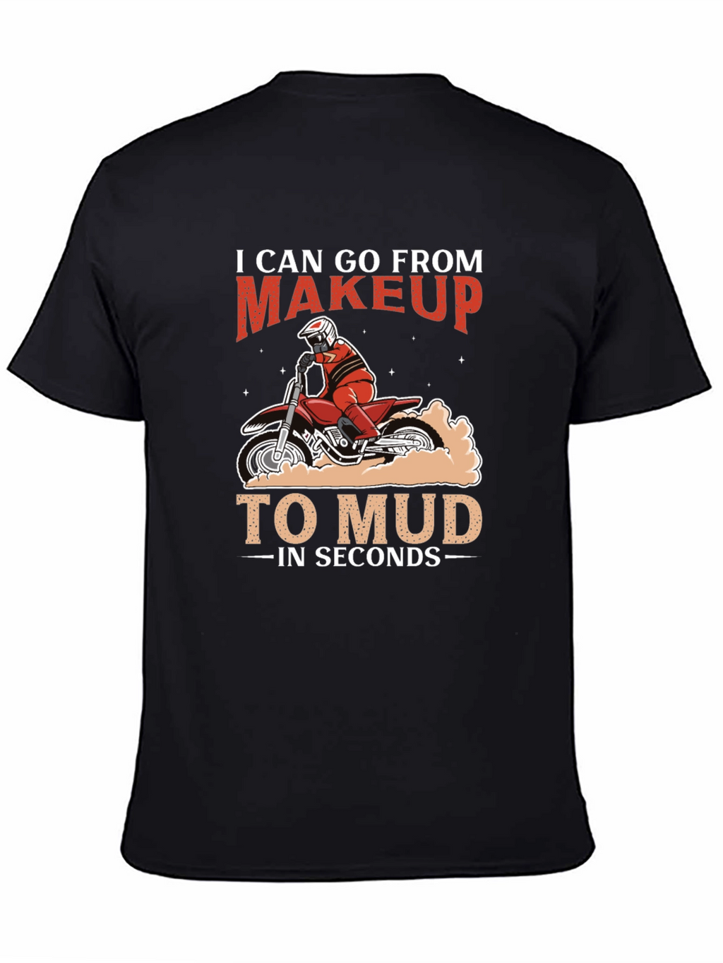 Makeup to Mud Motocross T-Shirt