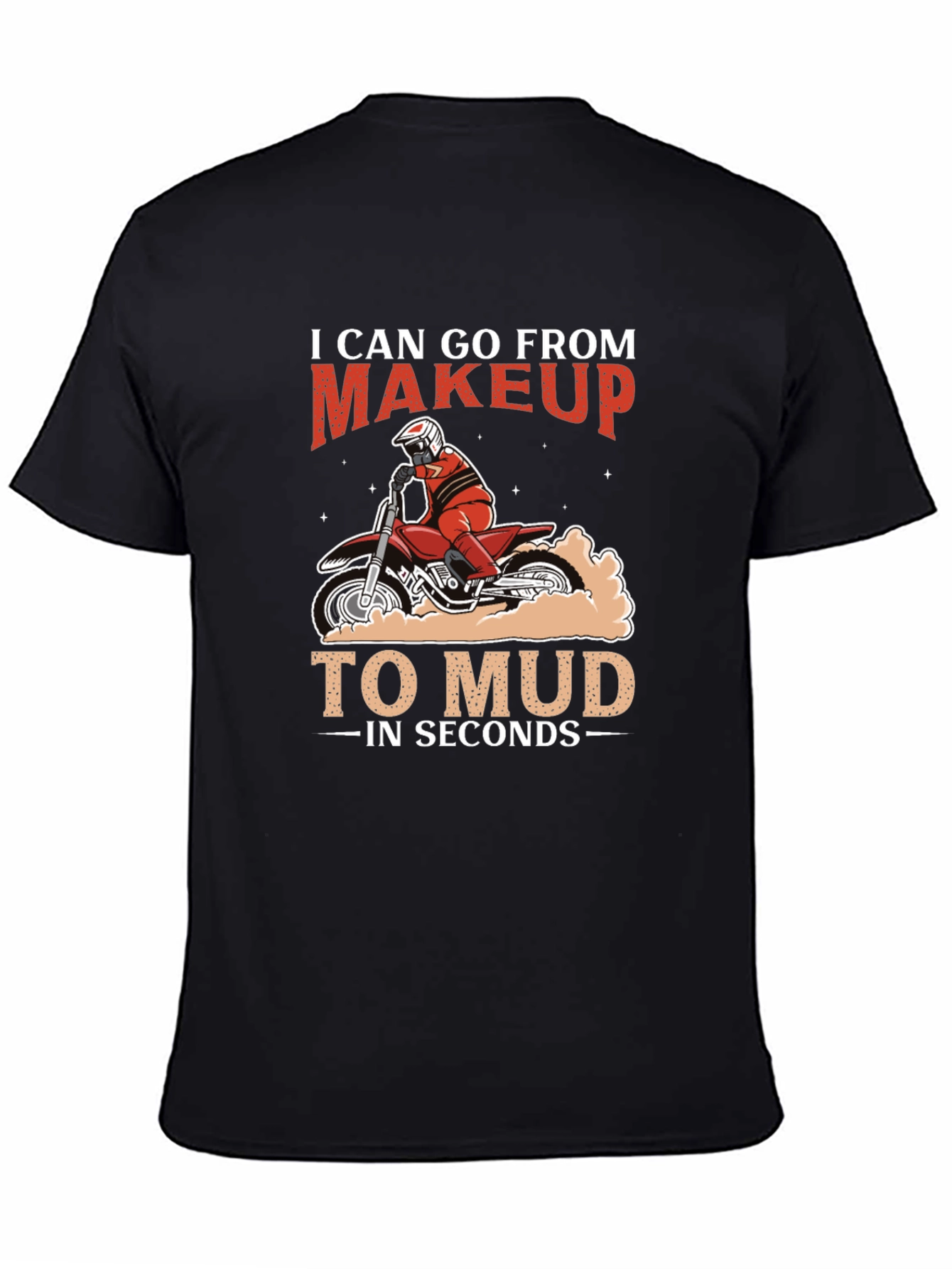 Makeup to Mud Motocross T-Shirt