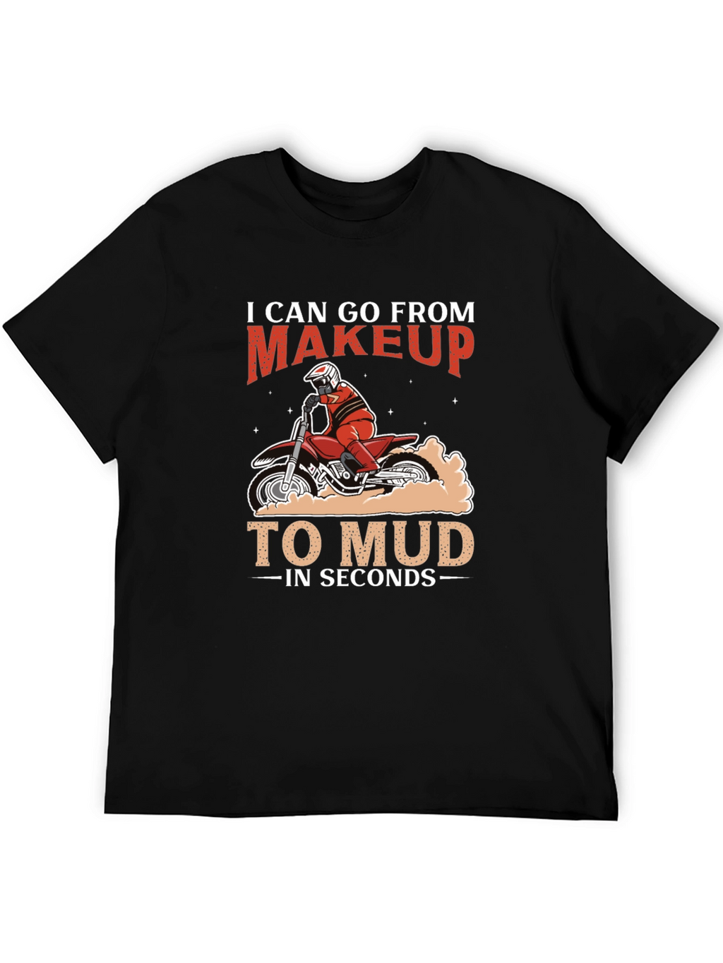 Makeup to Mud Motocross T-Shirt