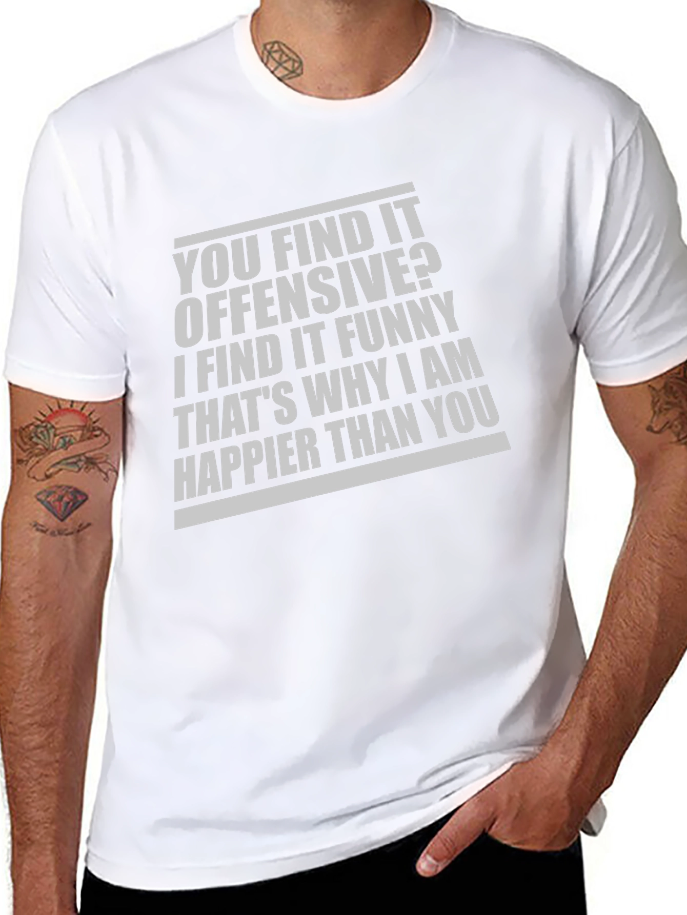 Offensive Funny T-Shirt: Why Im Happier Than You