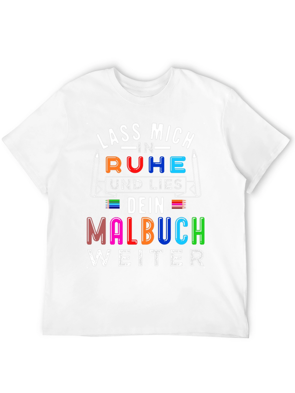 Lass Mich In Ruhe Malbuch T-Shirt