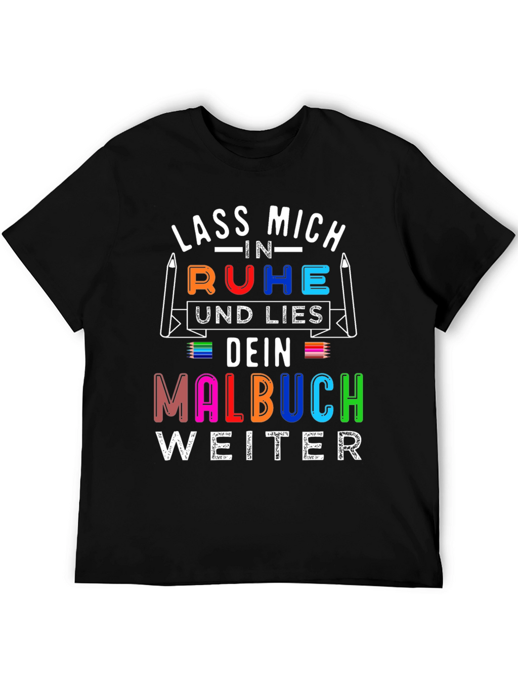 Lass Mich In Ruhe Malbuch T-Shirt