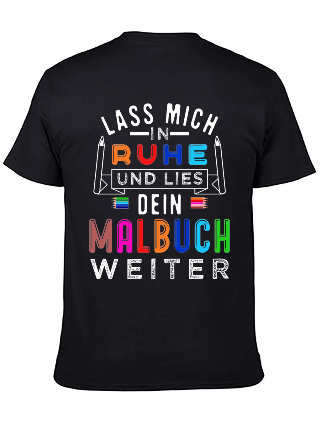 Lass Mich In Ruhe Malbuch T-Shirt